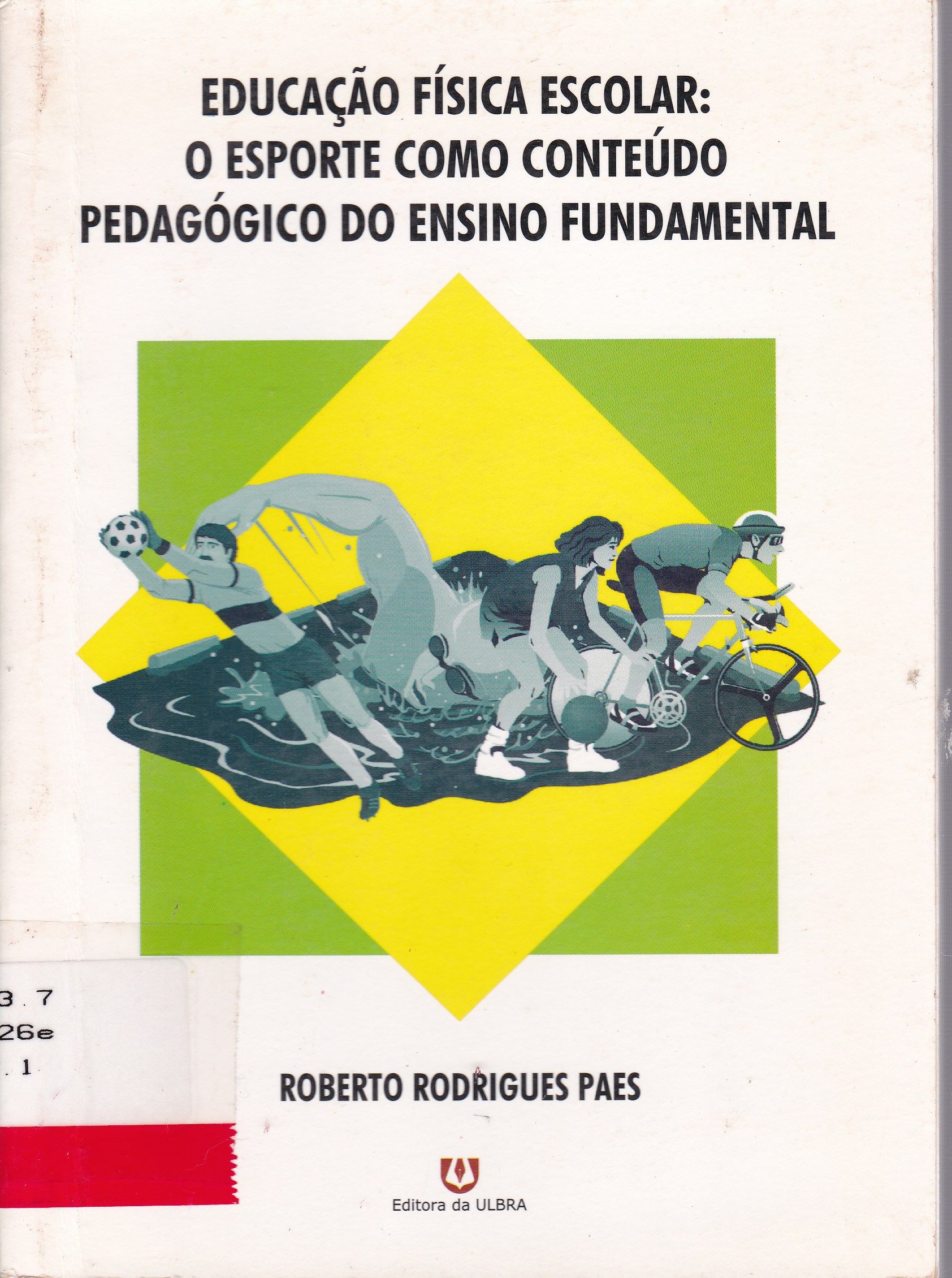 EDUCAÇÃO FÍSICA ESCOLAR: O ESPORTE COMO CONTEÚDO PEDAGÓGICO DO ENSINO FUNDAMENTAL