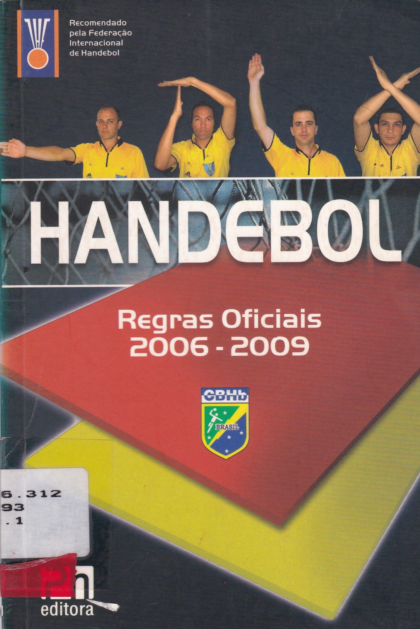 HANDEBOL: REGRAS OFICIAIS 2006-2009