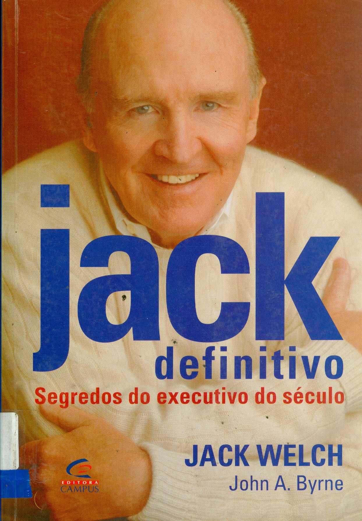 JACK DEFINITIVO: SEGREDOS DO EXECUTIVO DO SÉCULO