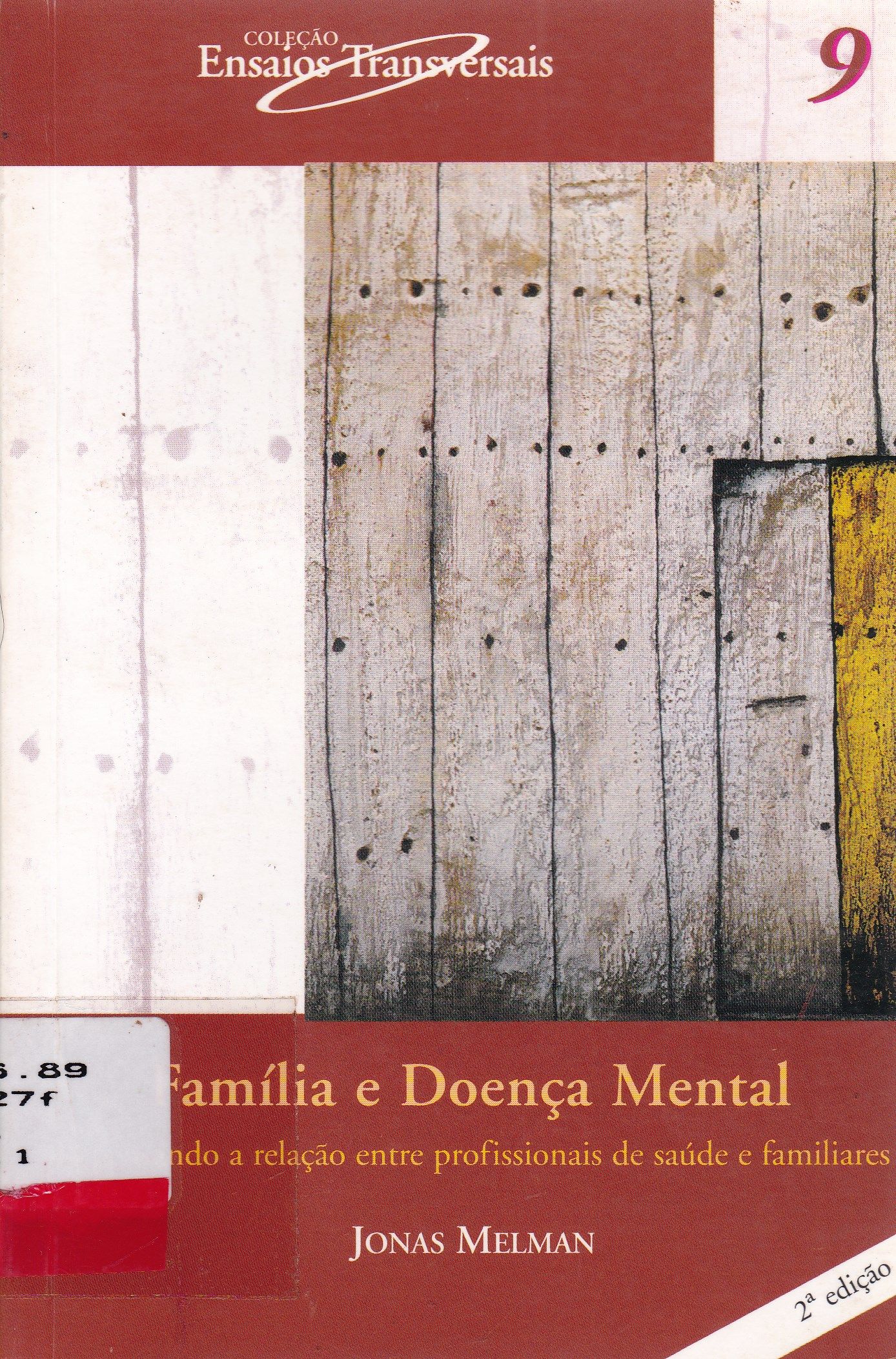 FAMÍLIA E DOENÇA MENTAL: REPENSANDO A RELAÇÃO ENTRE PROFISSIONAIS DE SAÚDE E FAMILIARES