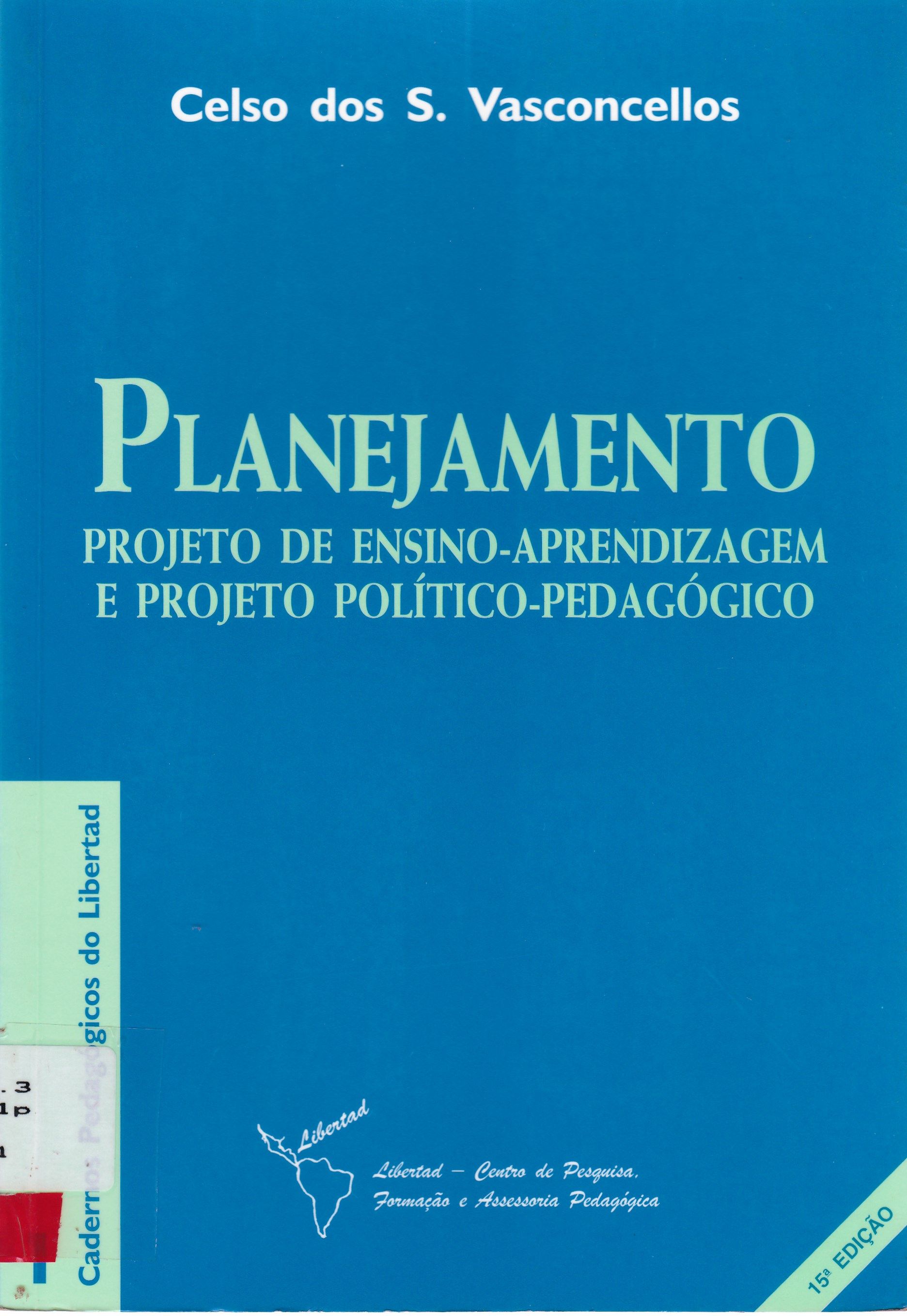PLANEJAMENTO: PROJETO DE ENSINO-APRENDIZAGEM E PROJETO POLÍTICO-PEDAGÓGICO