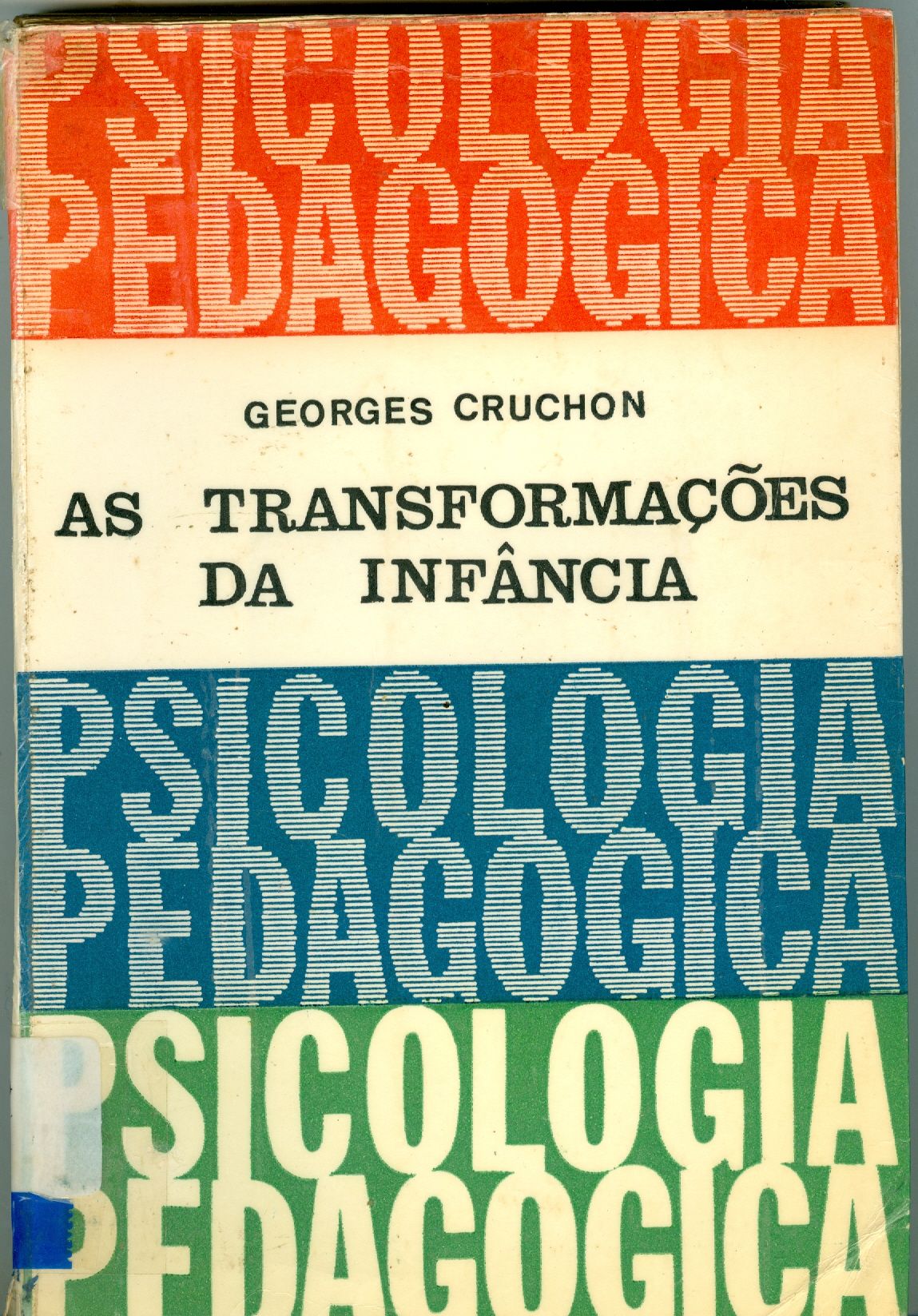 PSICOLOGIA PEDAGÓGICA: AS TRANSFORMAÇÕES DA INFÂNCIA - V. 1