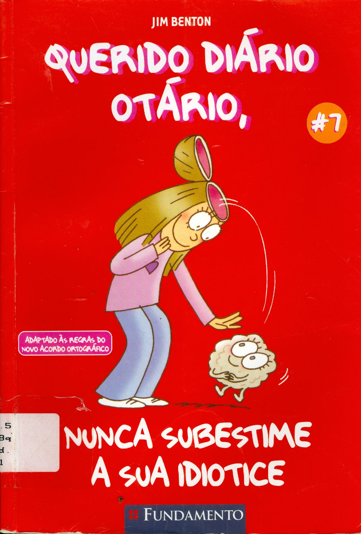 QUERIDO DIÁRIO OTÁRIO: NUNCA SUBESTIME A SUA IDIOTICE