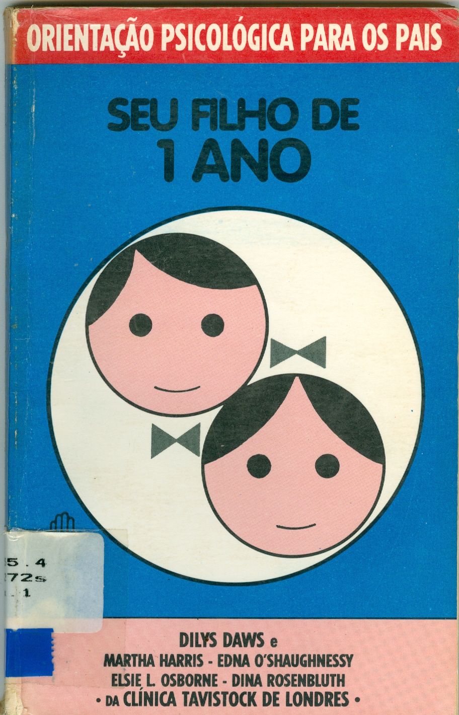 SEU FILHO DE UM ANO: ORIENTAÇÃO PSICOLÓGICA PARA OS PAIS
