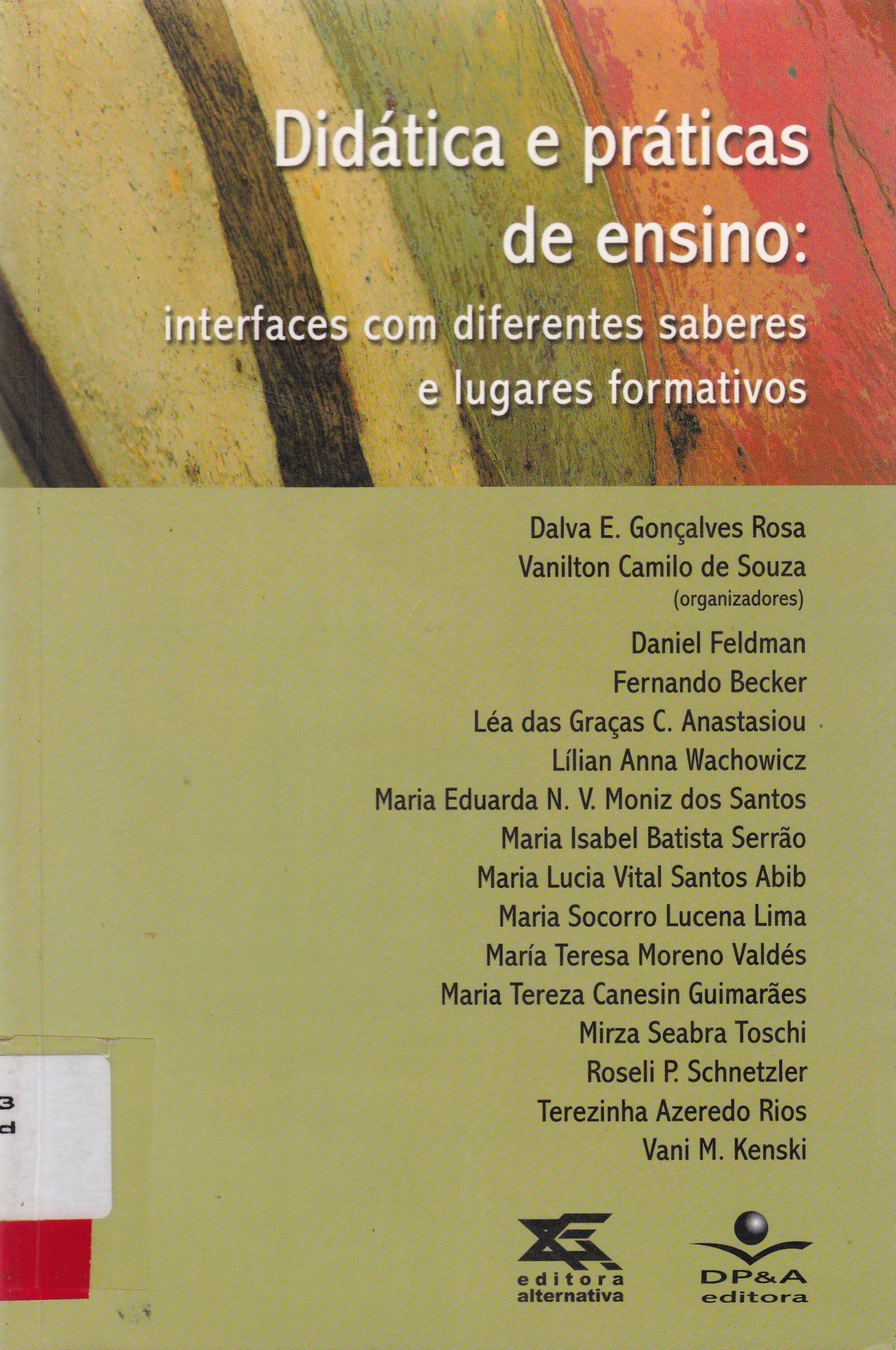 DIDÁTICA E PRÁTICAS DE ENSINO: INTERFACES COM DIFERENTES SABERES E LUGARES FORMATIVOS