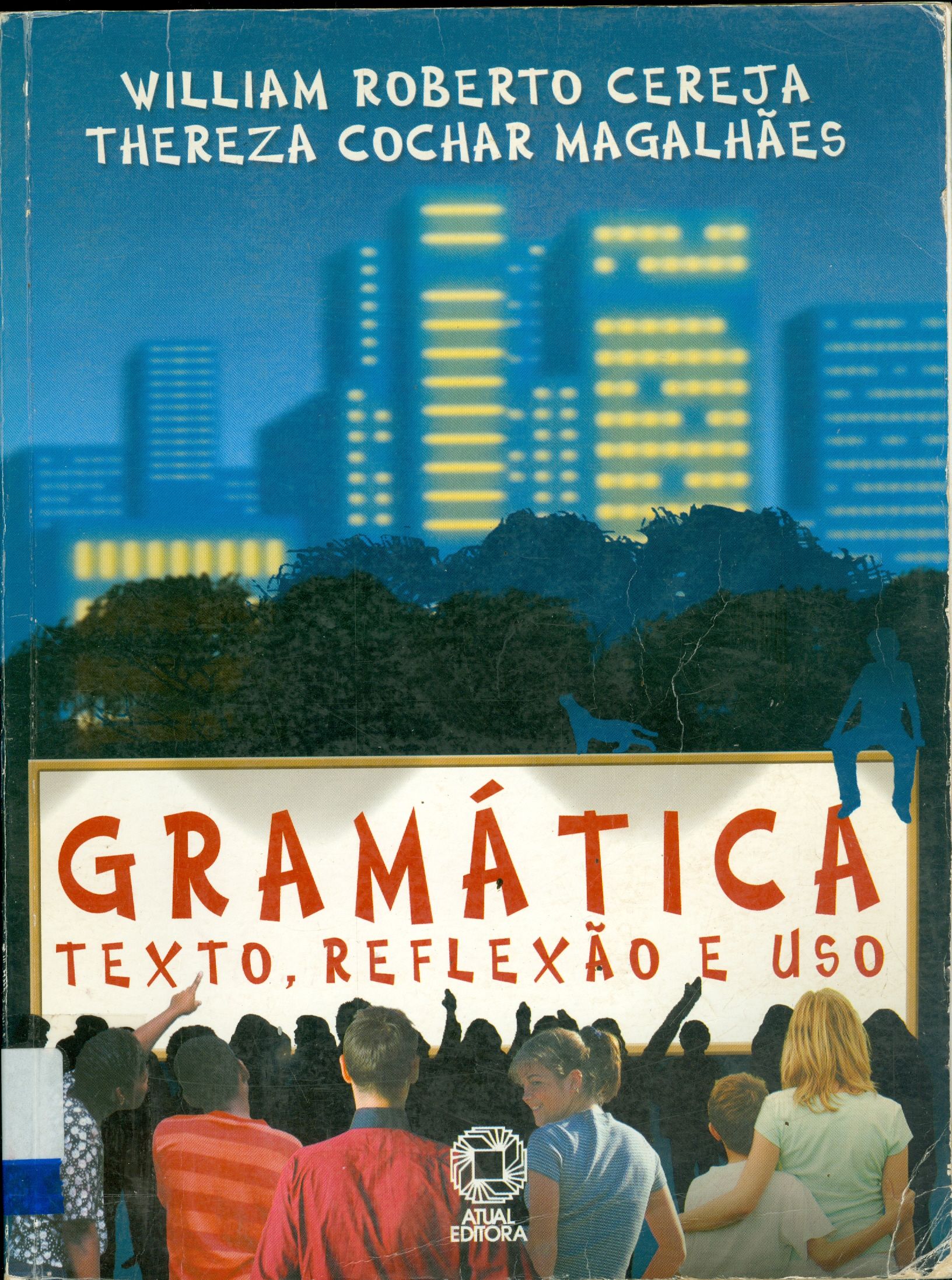 GRAMÁTICA: TEXTO, REFLEXÃO E USO