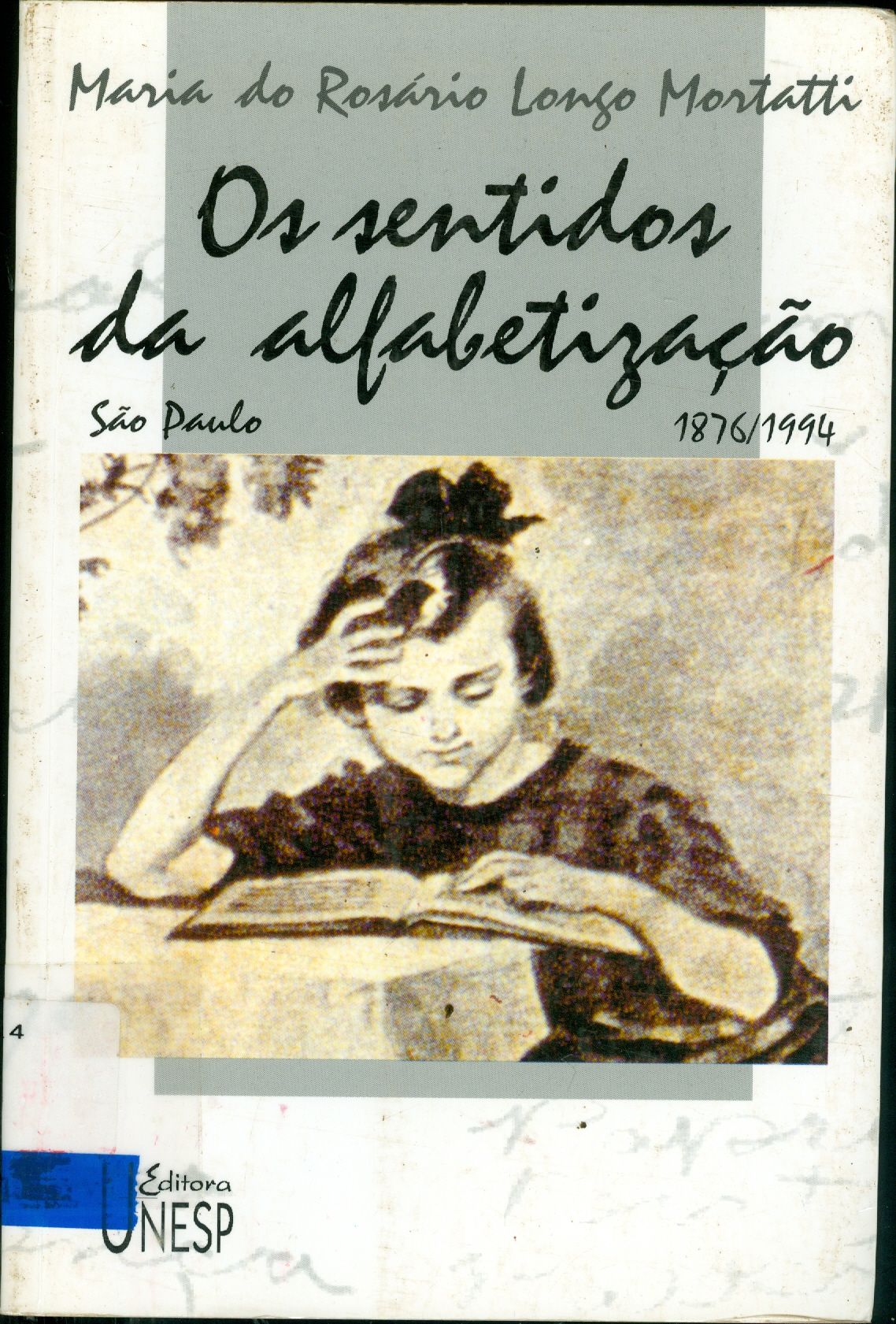 OS SENTIDOS DA ALFABETIZAÇÃO: SÃO PAULO 1876-1994