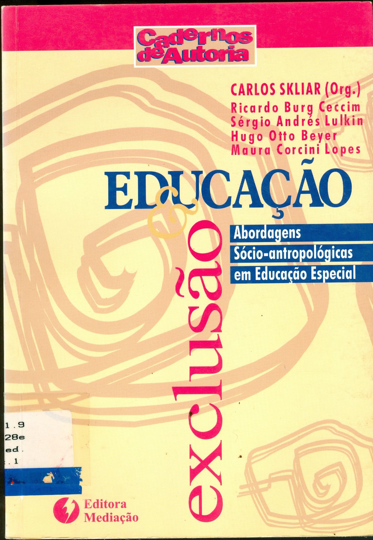 EDUCAÇÃO E EXCLUSÃO: ABORDAGENS SÓCIO-ANTROPOLÓGICAS EM EDUCAÇÃO ESPECIAL