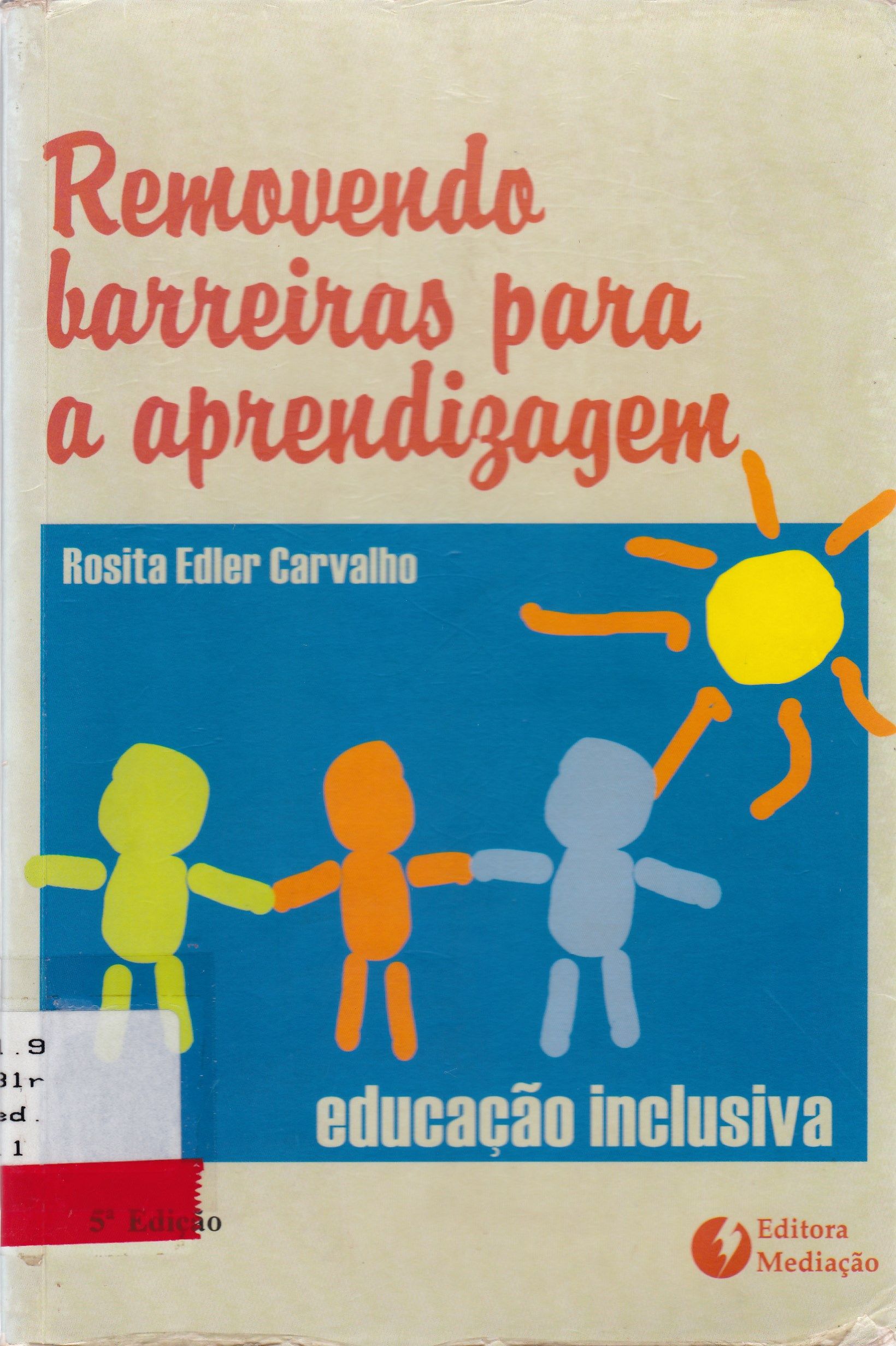REMOVENDO BARREIRAS PARA A APRENDIZAGEM: EDUCAÇÃO INCLUSIVA