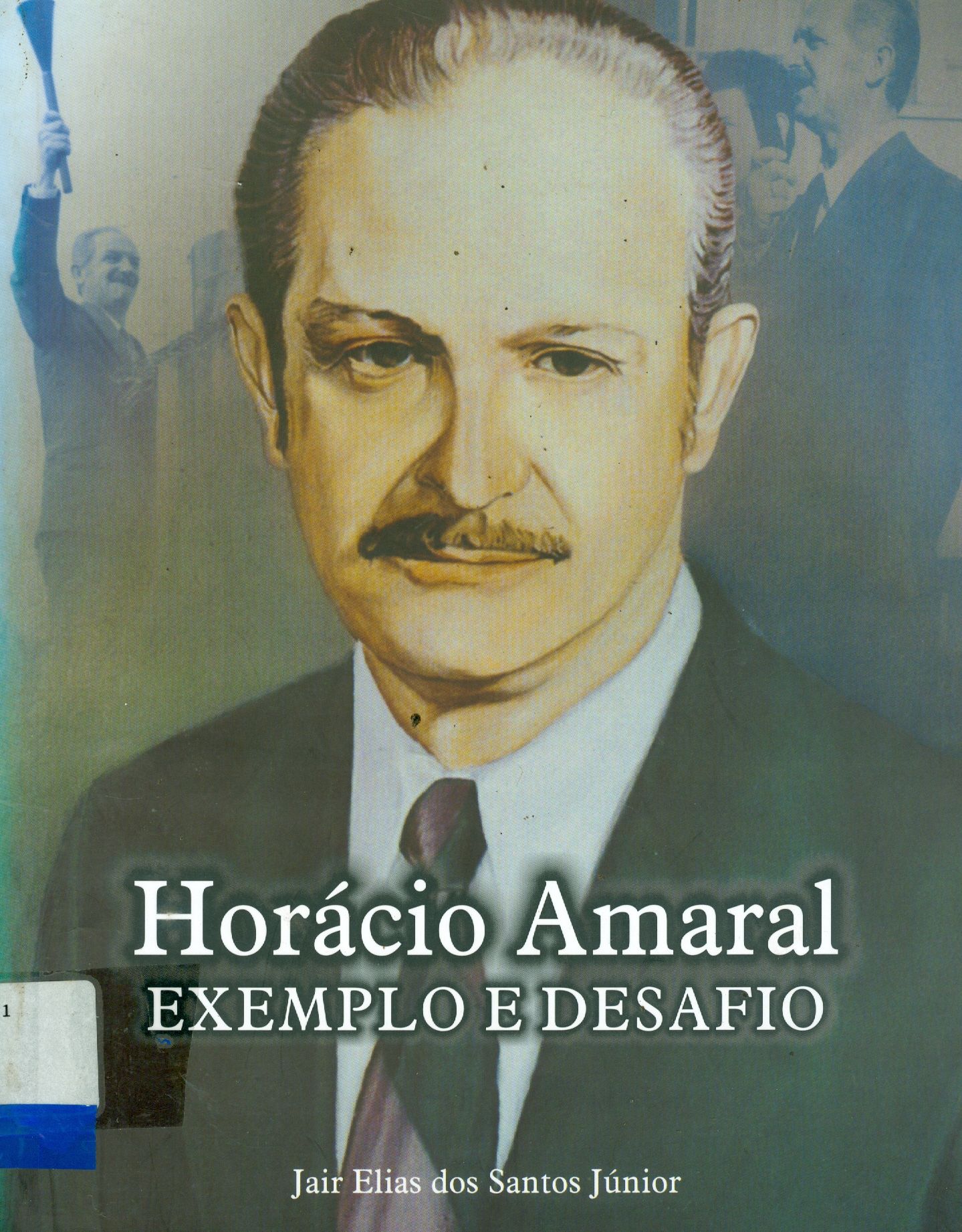 HORÁCIO AMARAL: EXEMPLO E DESAFIO