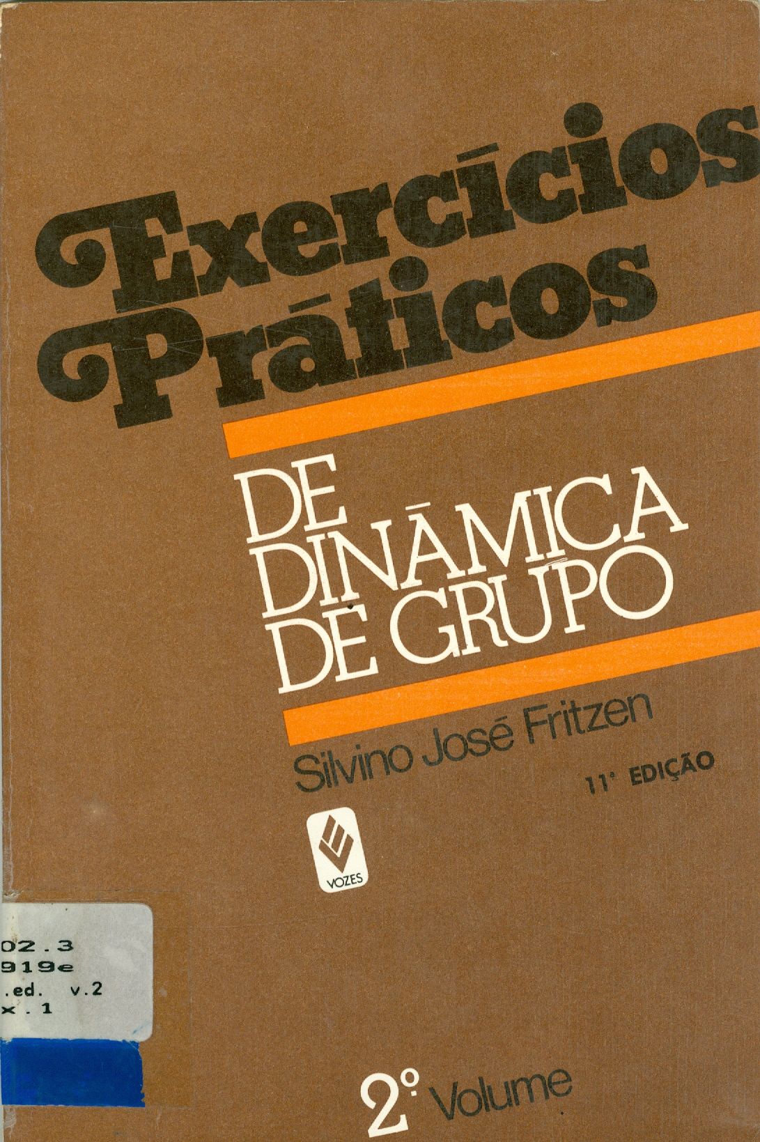 EXERCÍCIOS PRÁTICOS DE DINÂMICA DE GRUPO - V. 2