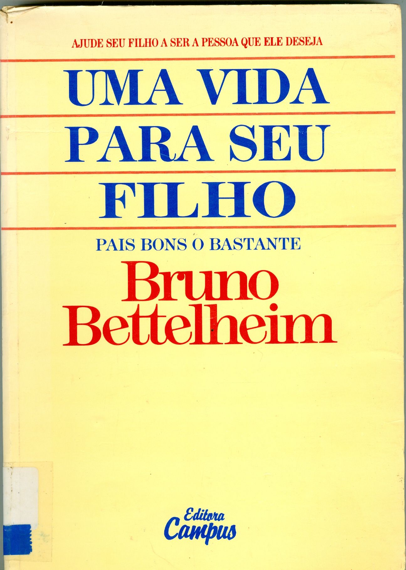 UMA VIDA PARA SEU FILHO: PAIS BONS O BASTANTE