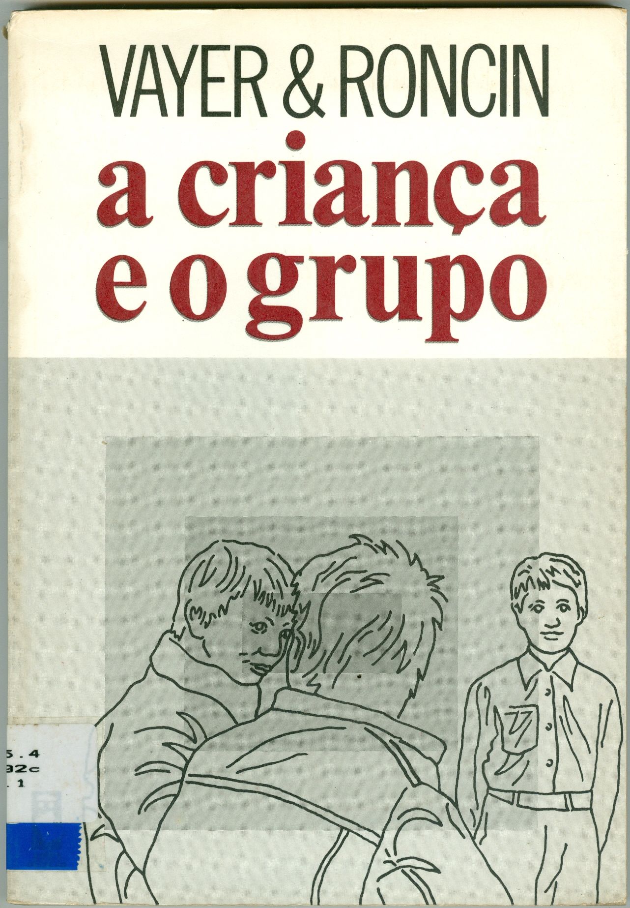 A CRIANÇA E O GRUPO
