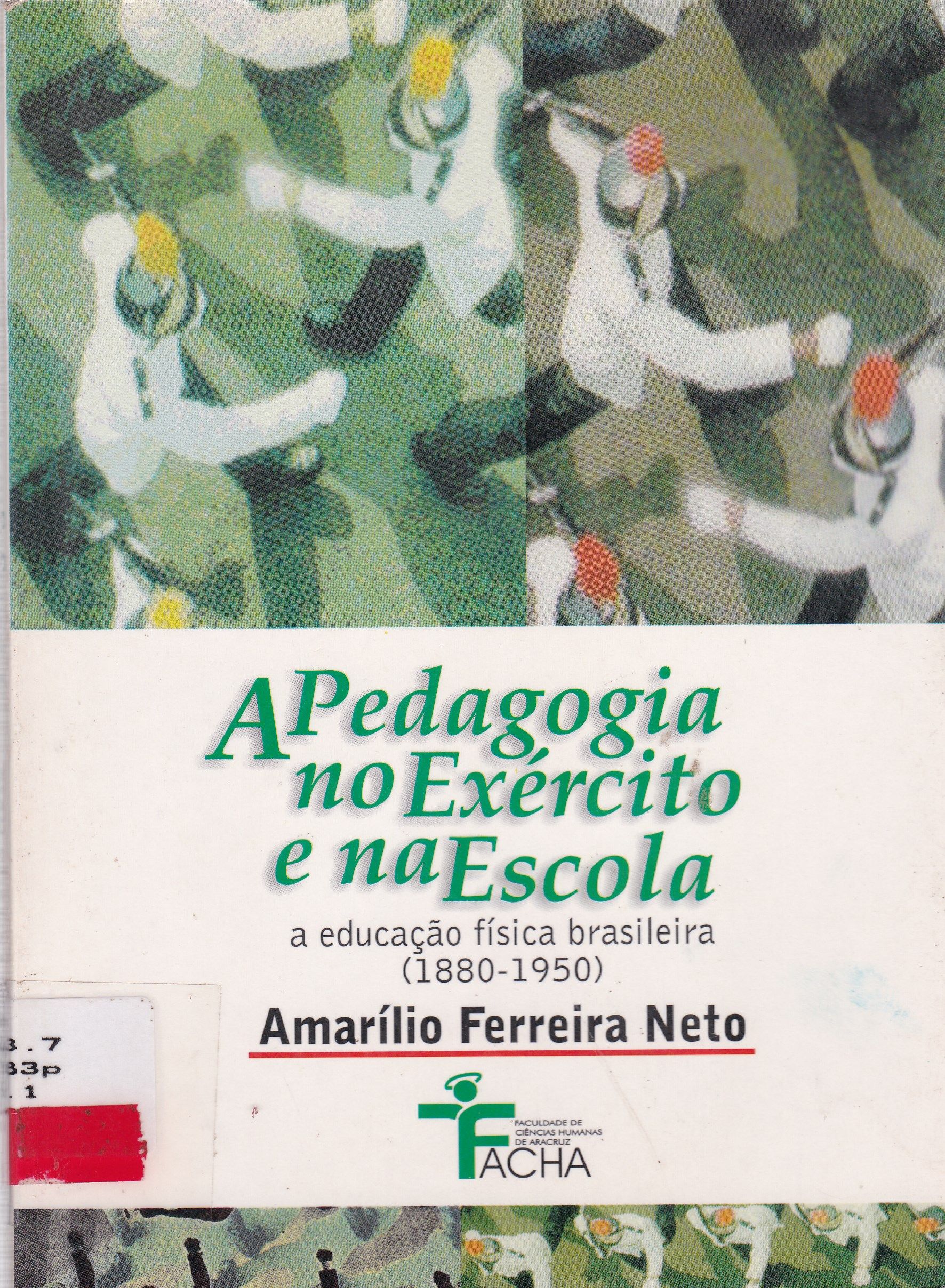 A PEDAGOGIA NO EXERCÍCIO E NA ESCOLA: A EDUCAÇÃO FÍSICA BRASILEIRA