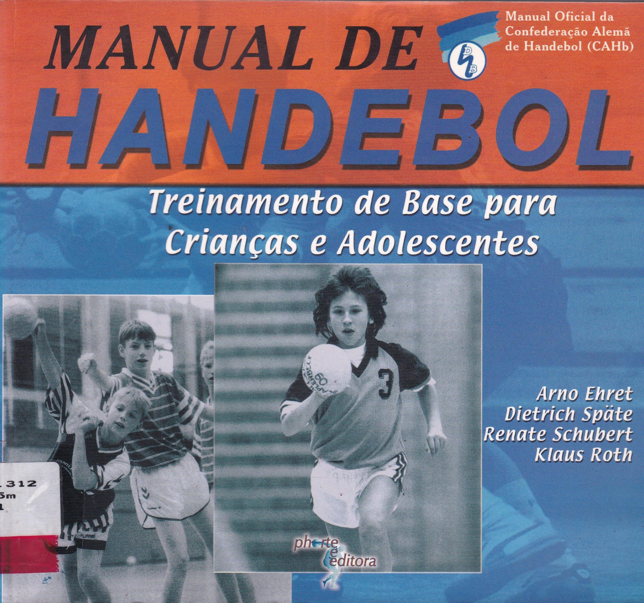 MANUAL DE HANDEBOL: TREINAMENTO DE BASE PARA CRIANÇAS E ADOLESCENTES