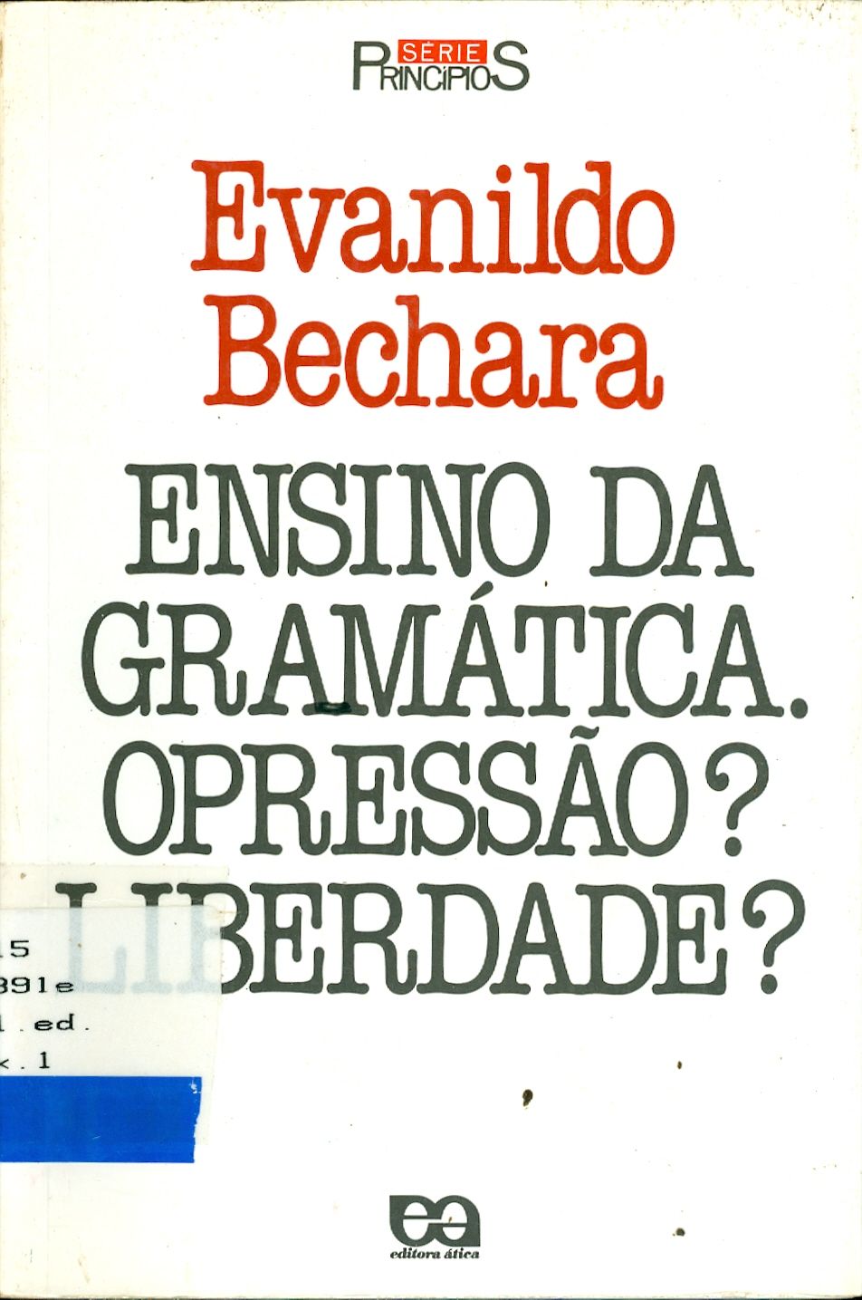 ENSINO DA GRAMÁTICA. OPRESSÃO? LIBERDADE?