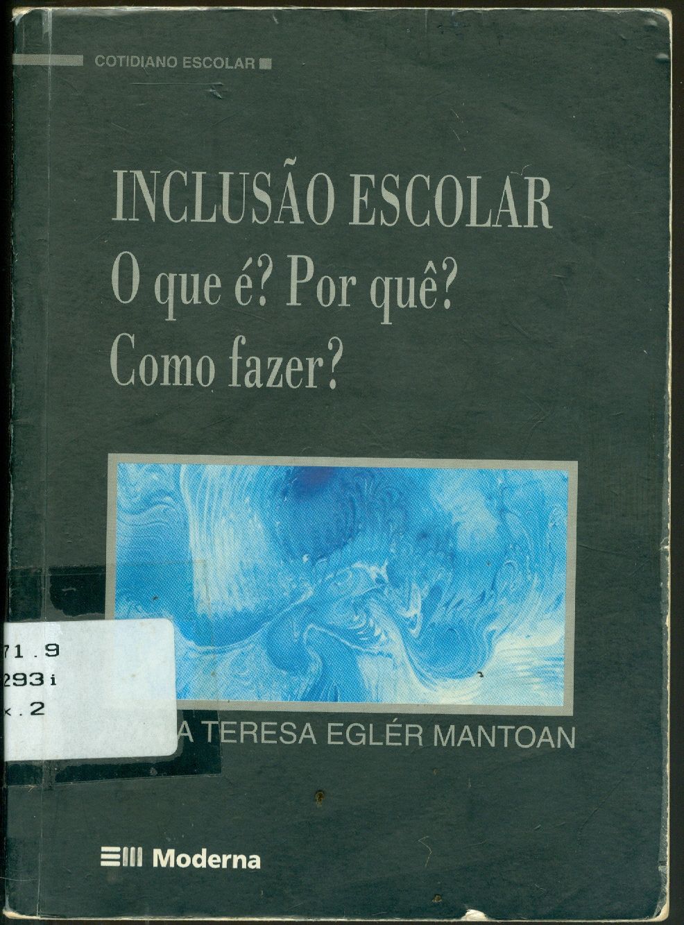 INCLUSÃO ESCOLAR: O QUE É? POR QUÊ? COMO FAZER?