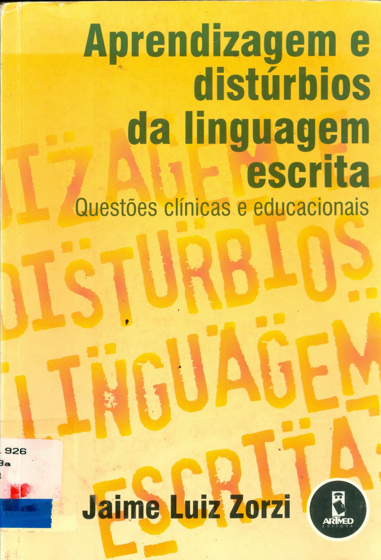 APRENDIZAGEM E DISTÚRBIOS DA LINGUAGEM ESCRITA: QUESTÕES CLÍNICAS EDUCACIONAIS