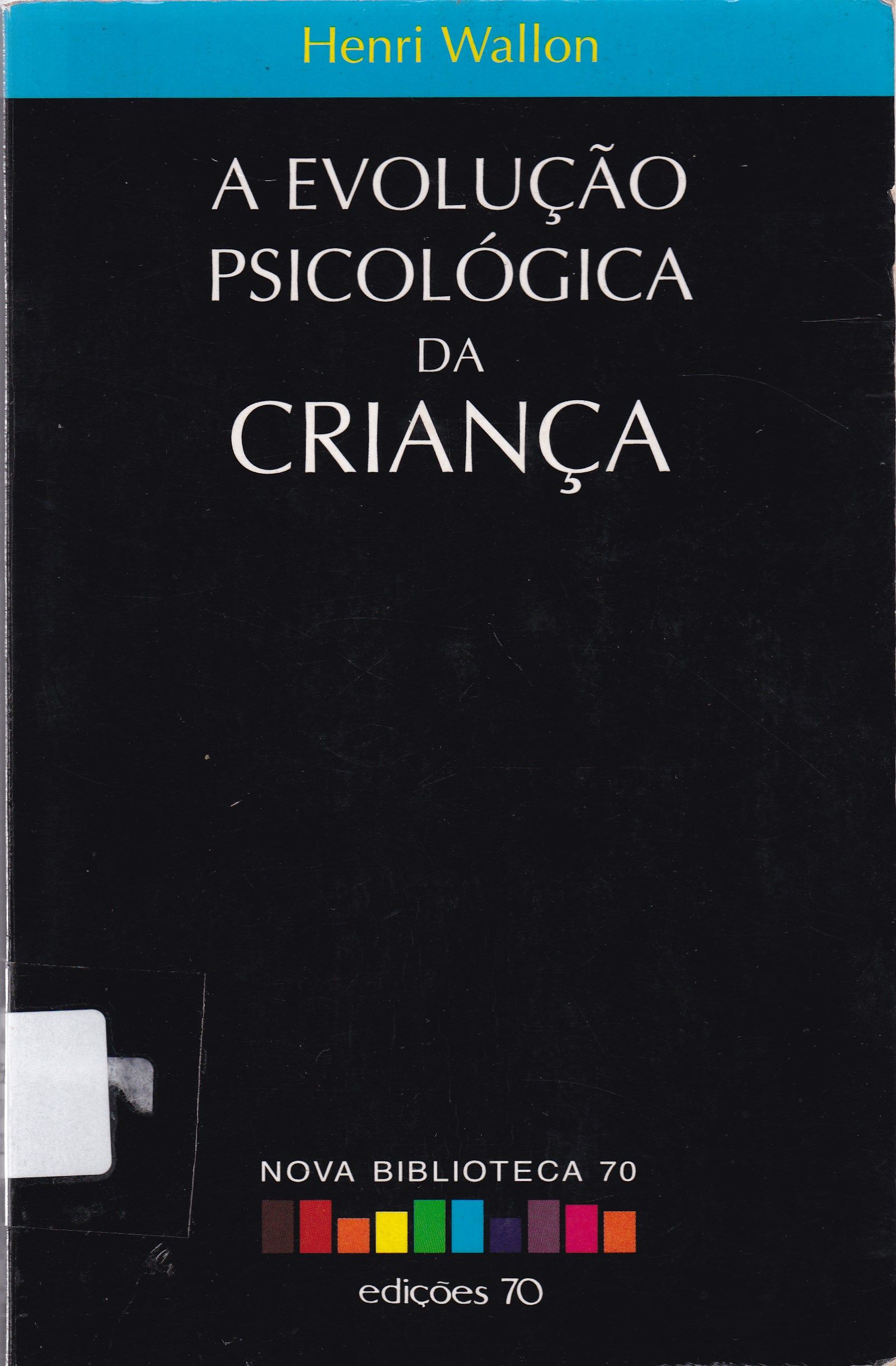 A EVOLUÇÃO PSICOLÓGICA DA CRIANÇA