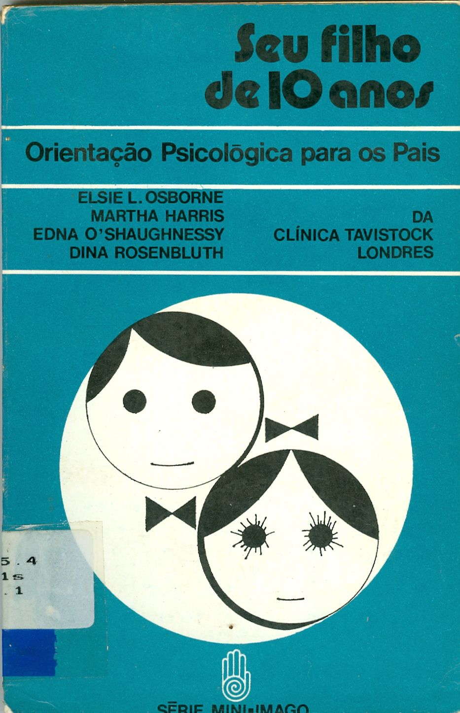 SEU FILHO DE 10 ANOS: ORIENTAÇÃO PSICOLÓGICA PARA OS PAIS