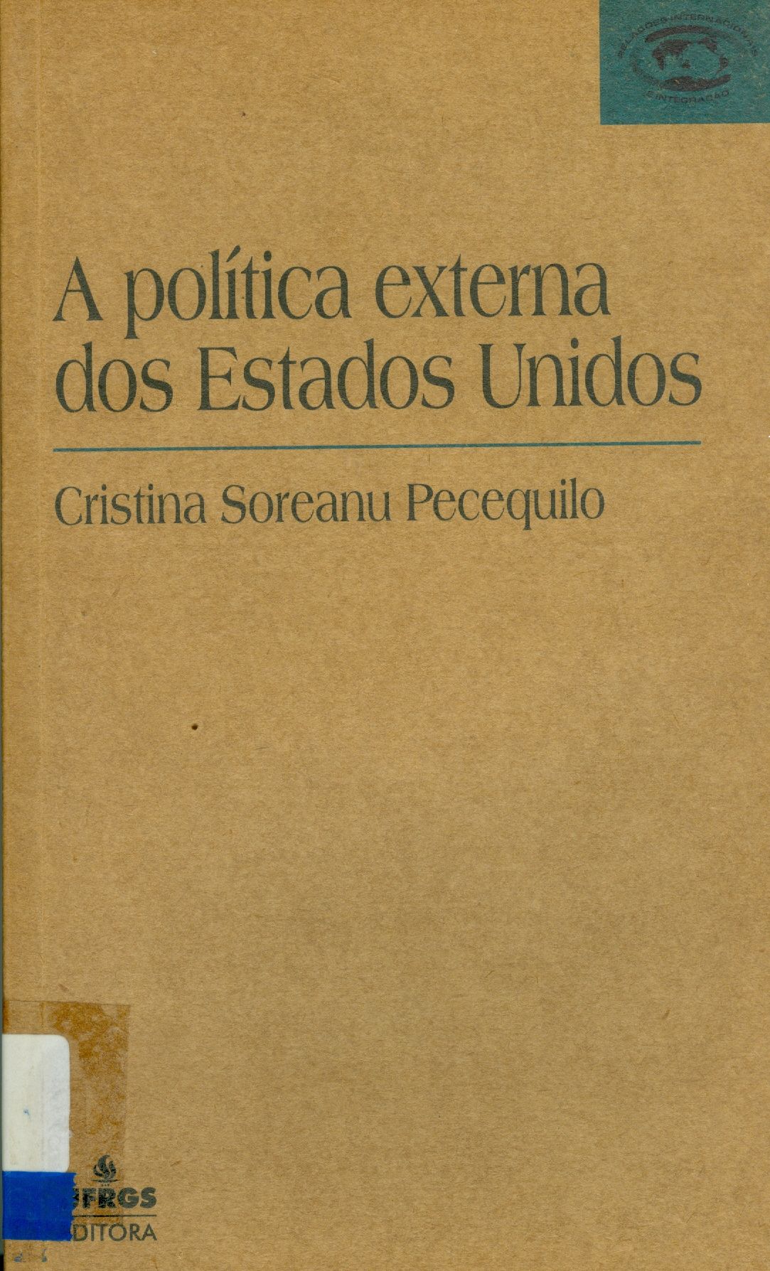 A POLÍTICA EXTERNA DOS ESTADOS UNIDOS: CONTINUIDADE OU MUDANÇA