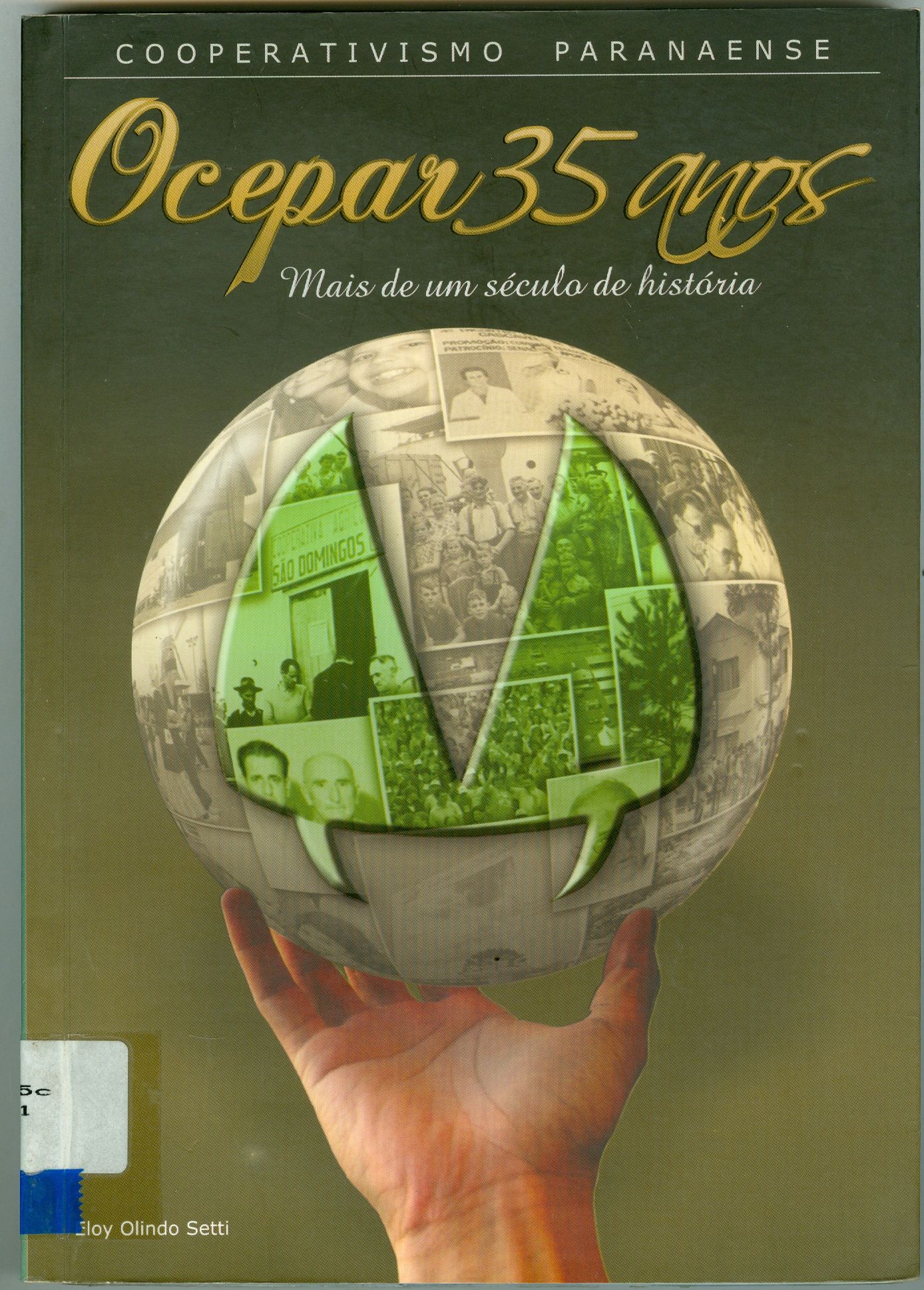 COOPERATIVISMO PARANAENSE: OCEPAR 35 ANOS: MAIS UM SÉCULO DE HISTÓRIA