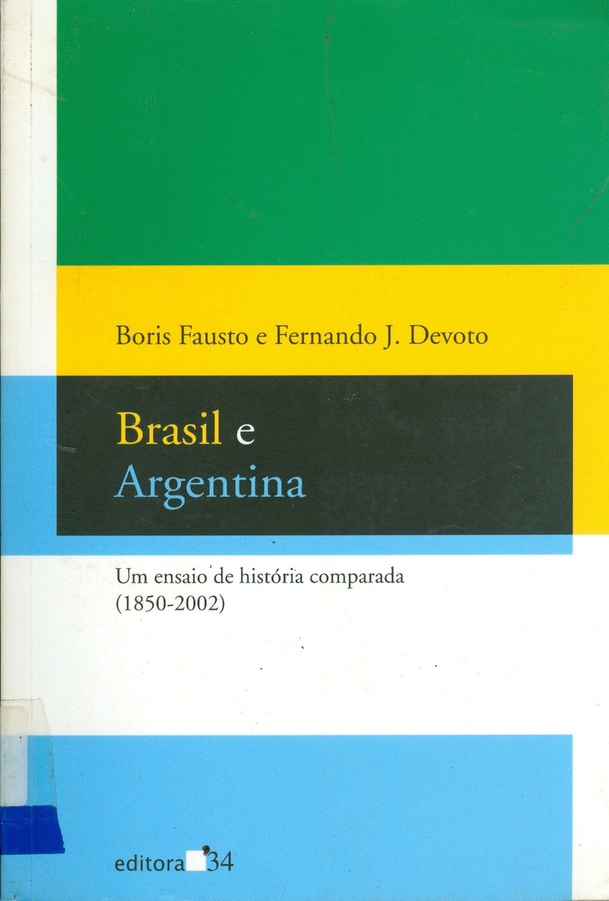 BRASIL E ARGENTINA: UM ENSAIO DE HISTÓRIA COMPARADA (1850-2002)