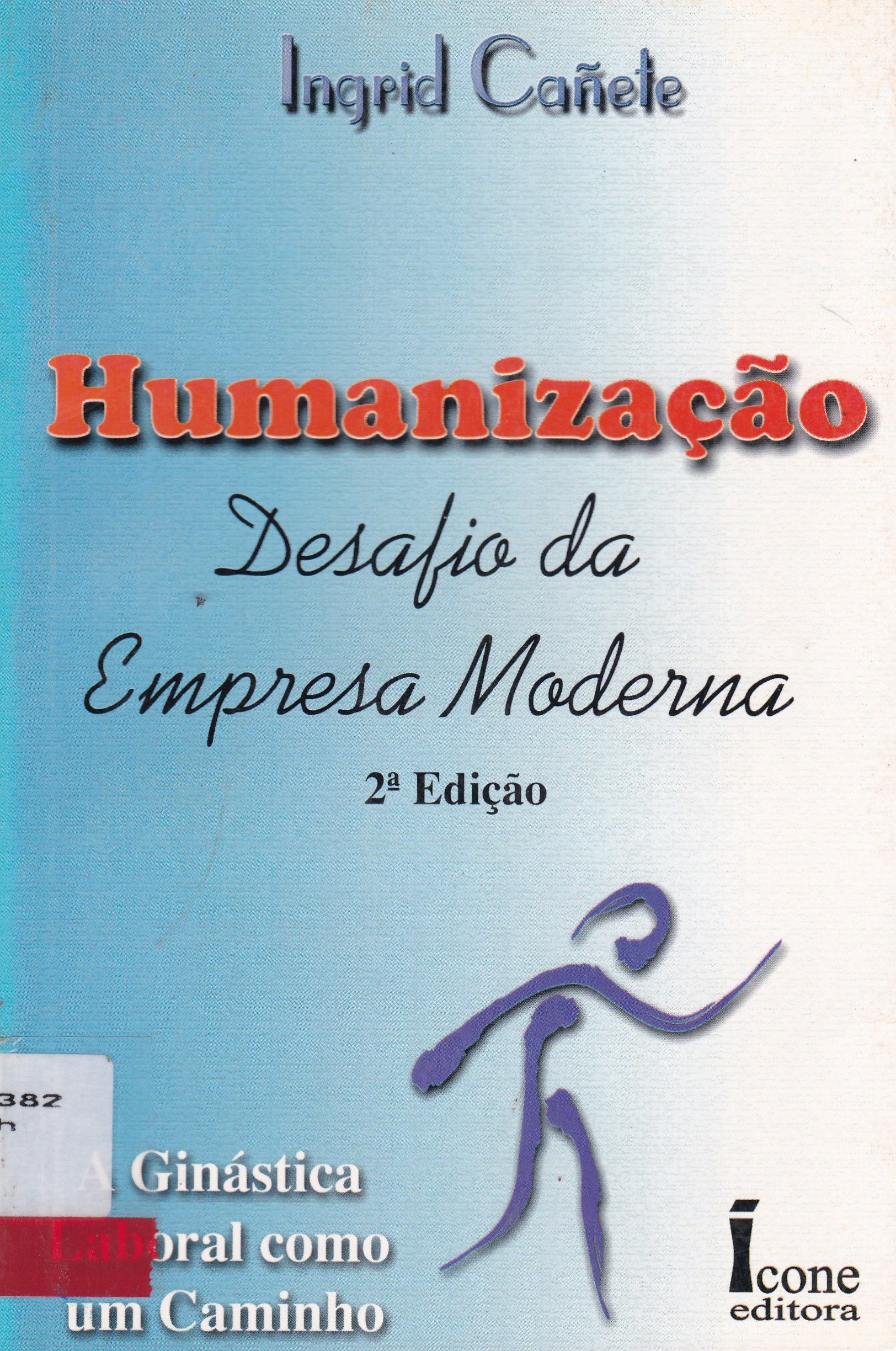 HUMANIZAÇÃO: DESAFIO DA EMPRESA MODERNA: A GINÁSTICA LABORAL COMO UM CAMINHO