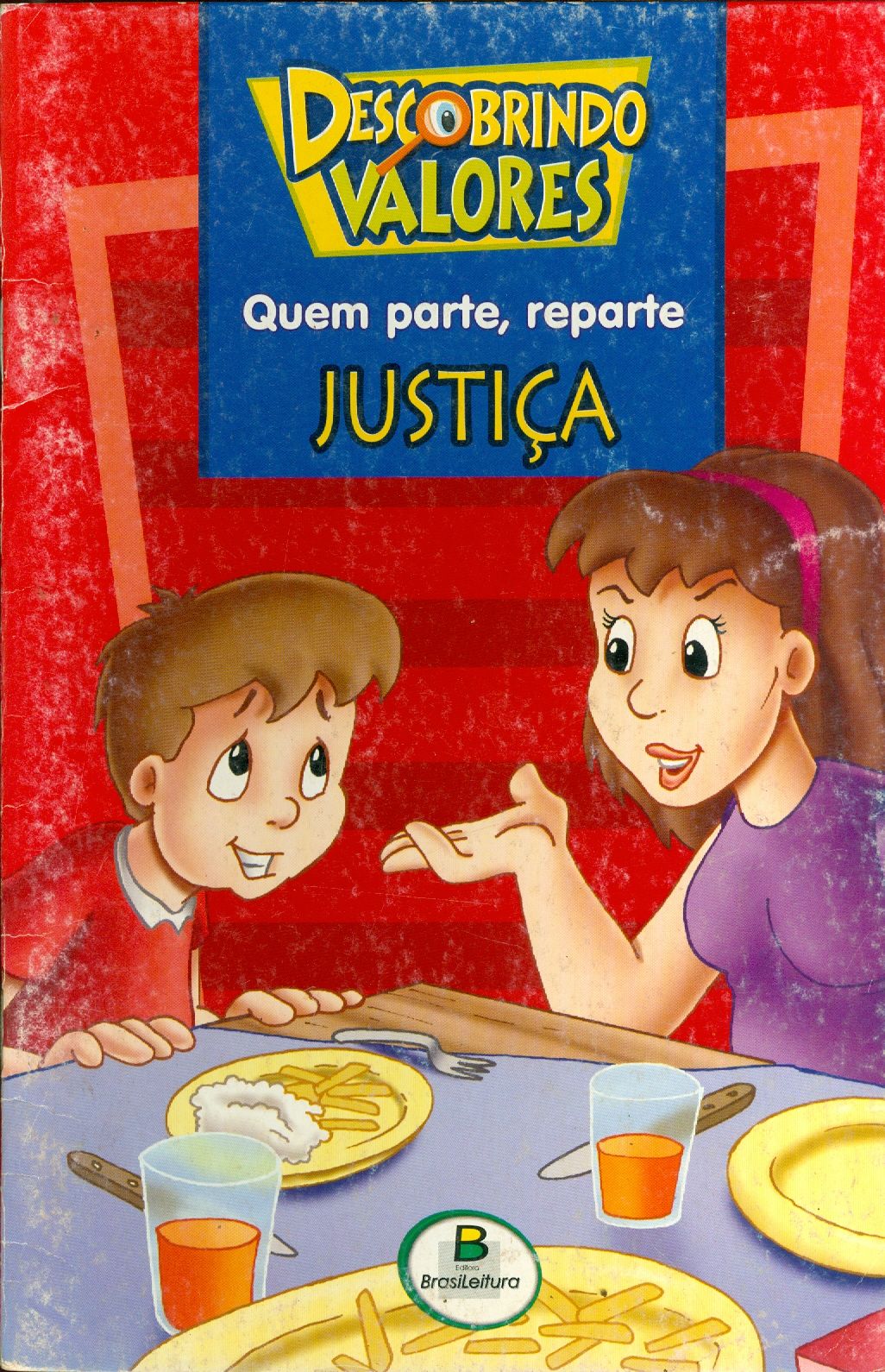 QUEM PARTE, REPARTE: JUSTIÇA