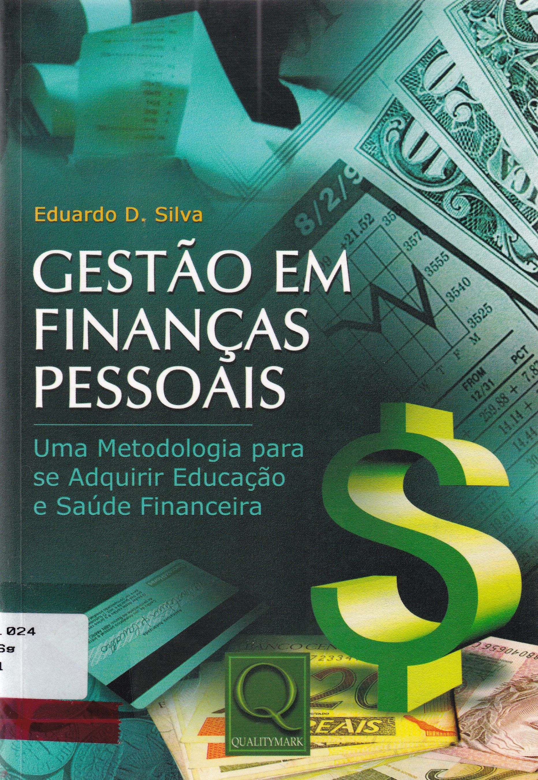 GESTÃO EM FINANÇAS PESSOAIS : UMA METODOLOGIA PARA SE ADQUIRIR EDUCAÇÃO E SAÚDE FINANCEIRA