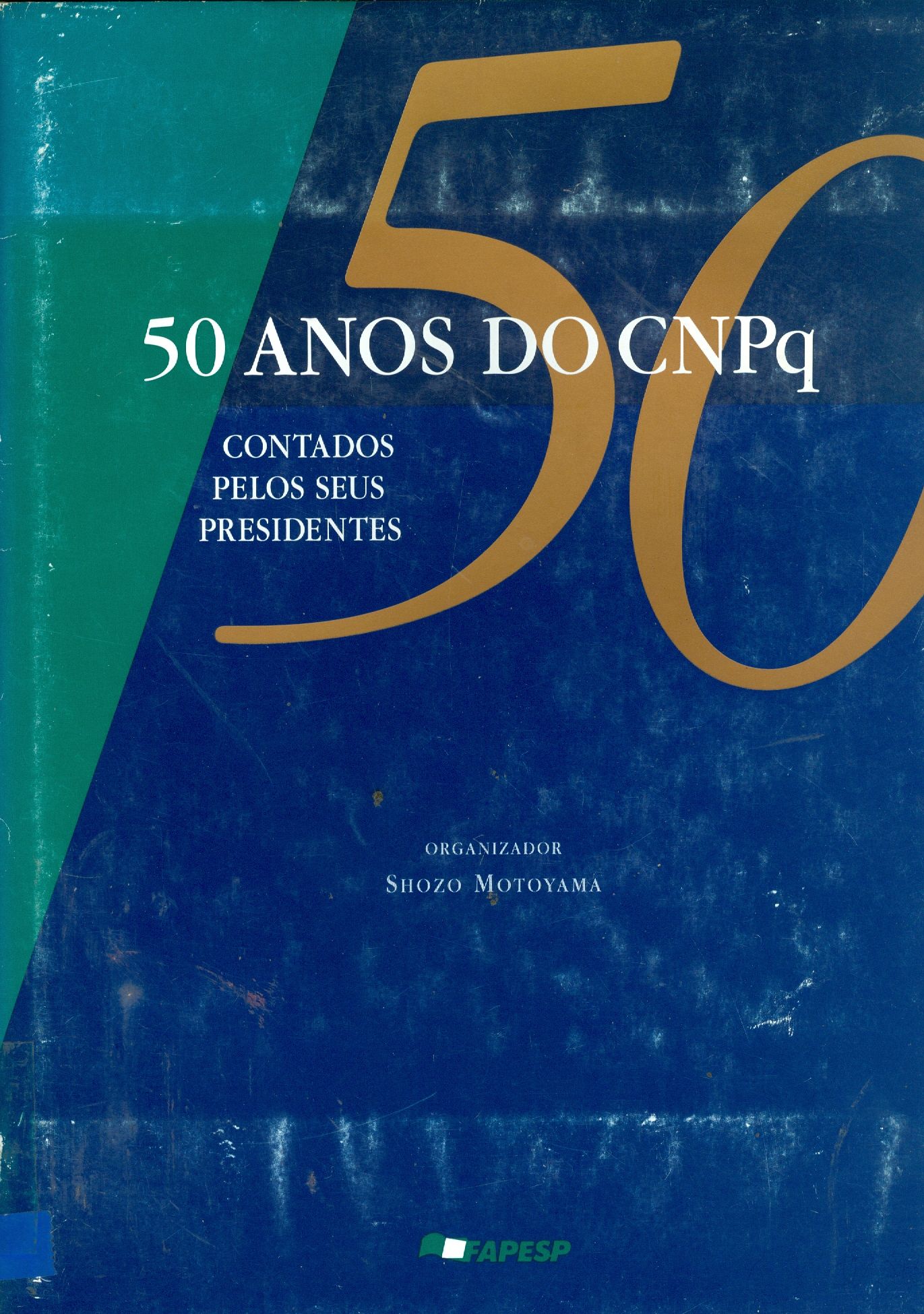 50 ANOS DO CNPQ: CONTADOS PELOS SEUS PRESIDENTES