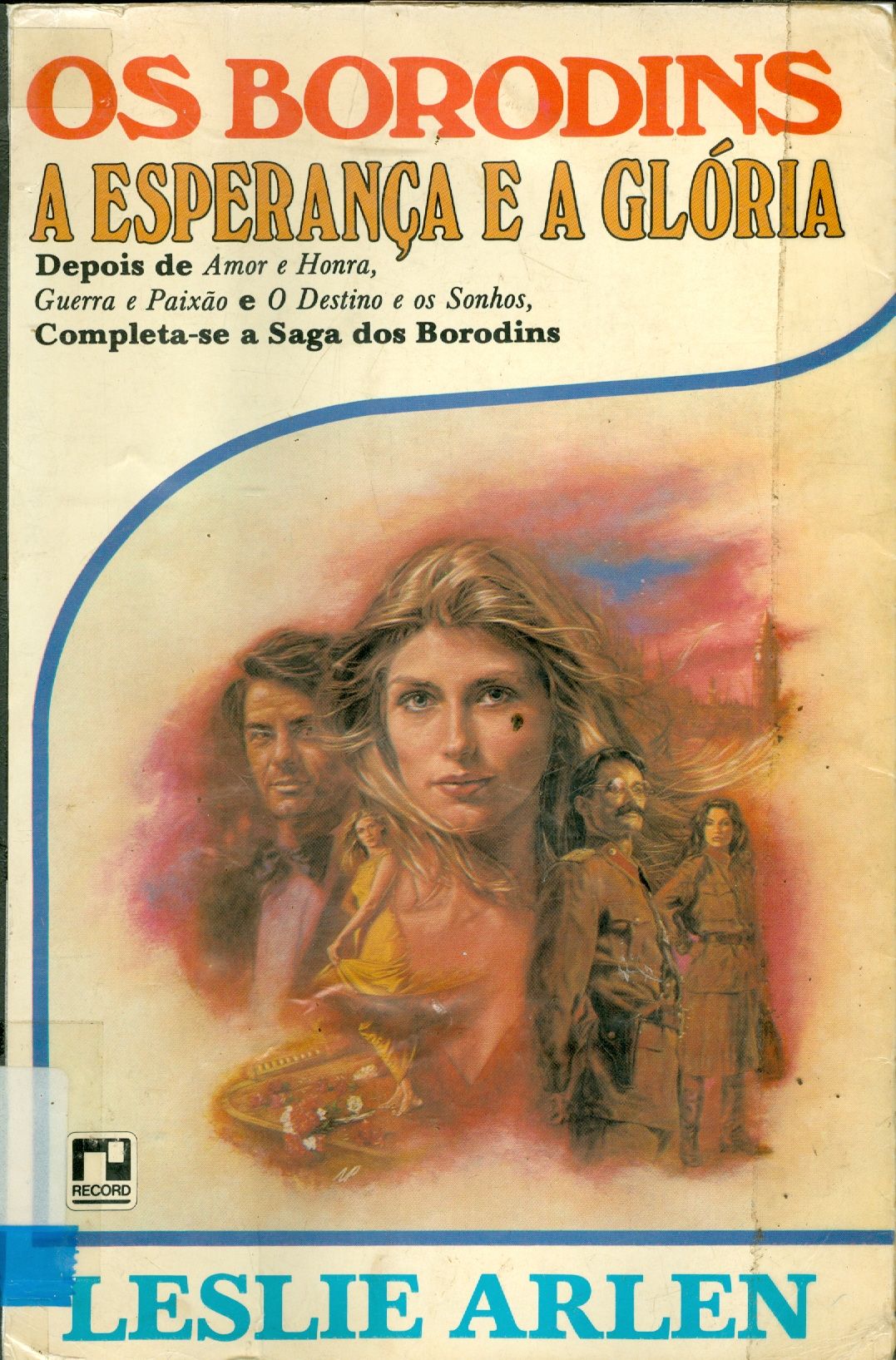 A ESPERANÇA E A GLÓRIA: A FAMÍLIA BORODIN - LIVRO IV