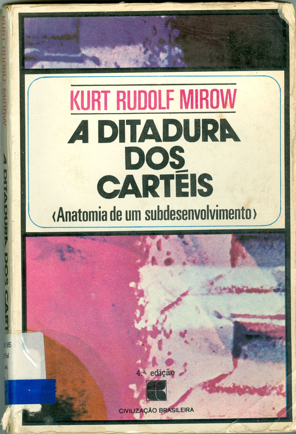 A DITADURA DOS CARTÉIS: ANATOMIA DE UM SUBDESENVOLVIMENTO