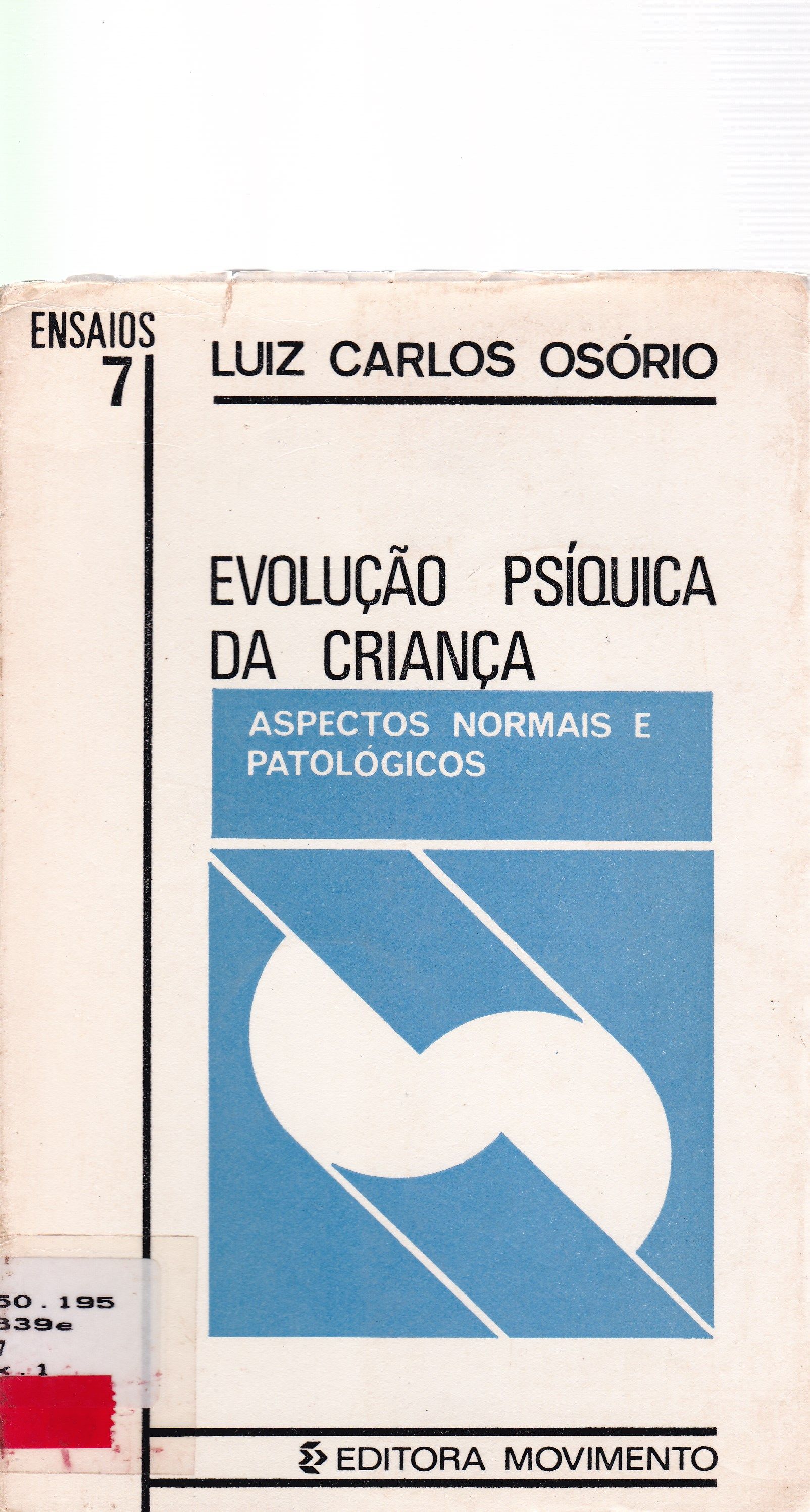 EVOLUÇÃO PSÍQUICA DA CRIANÇA: ASPECTOS NORMAIS E PATOLÓGICOS