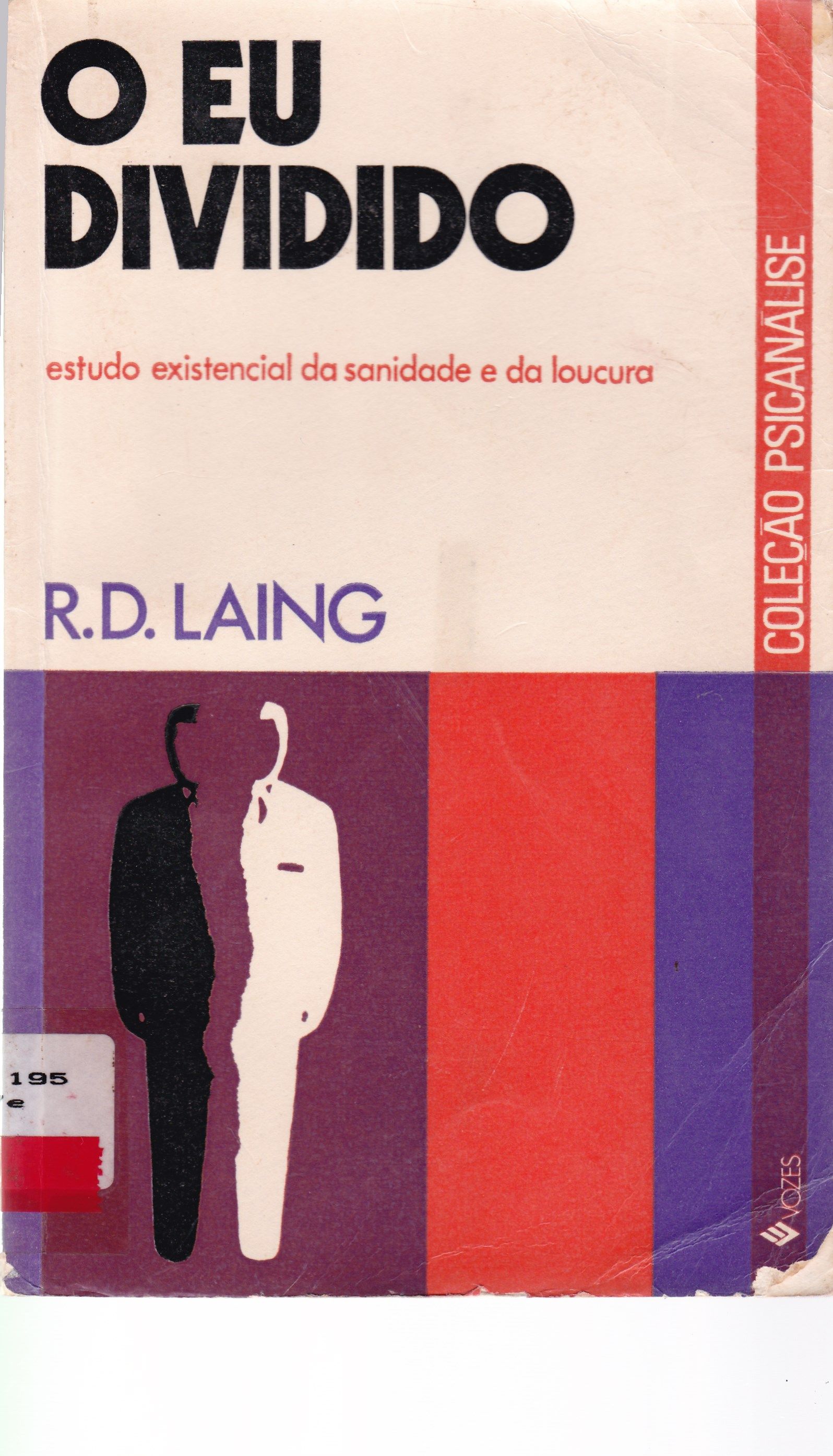 O EU DIVIDIDO: ESTUDO EXISTENCIAL DA SANIDADE E DA LOUCURA