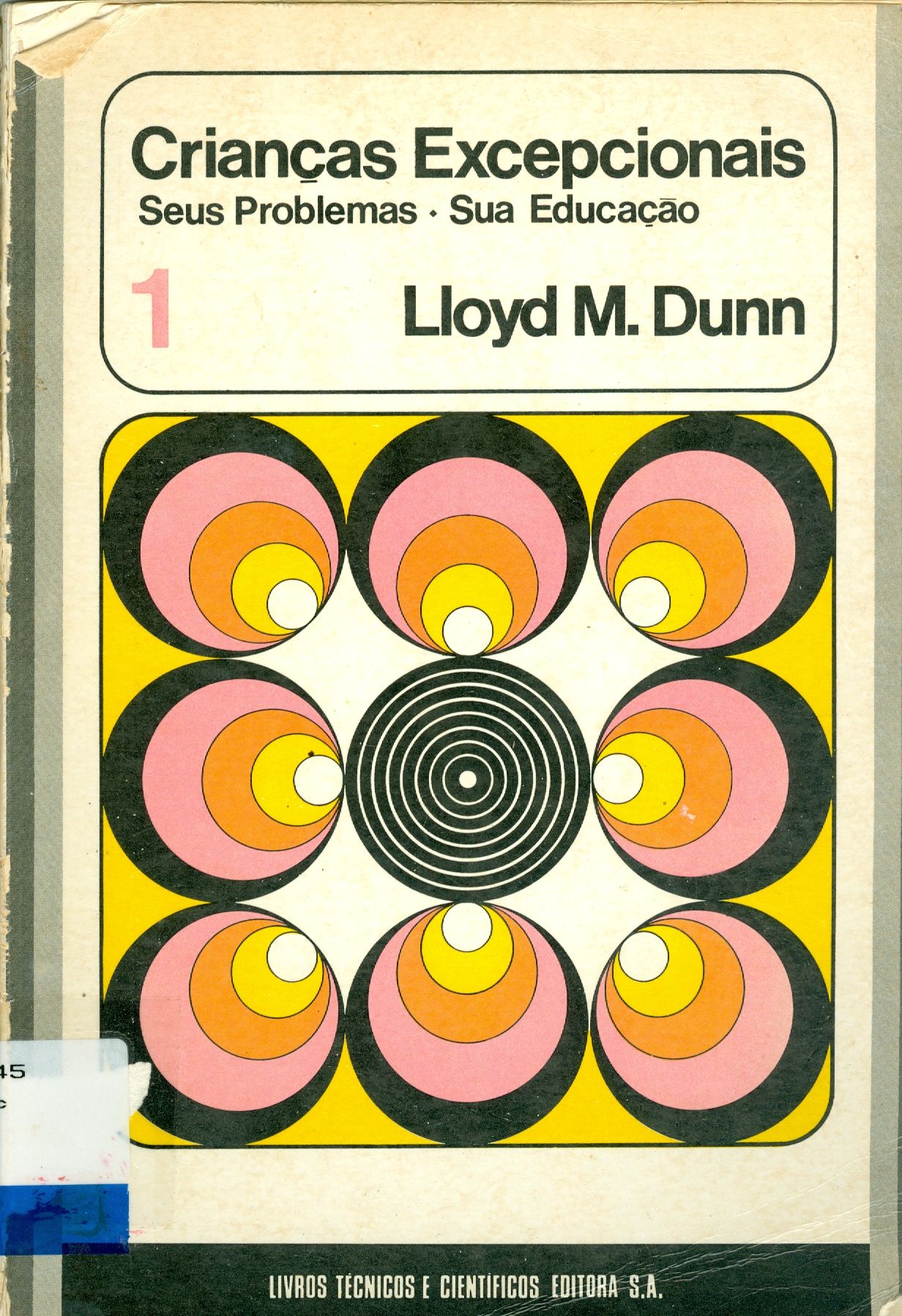 CRIANÇAS EXCEPCIONAIS: SEUS PROBLEMAS, SUA EDUCAÇÃO 