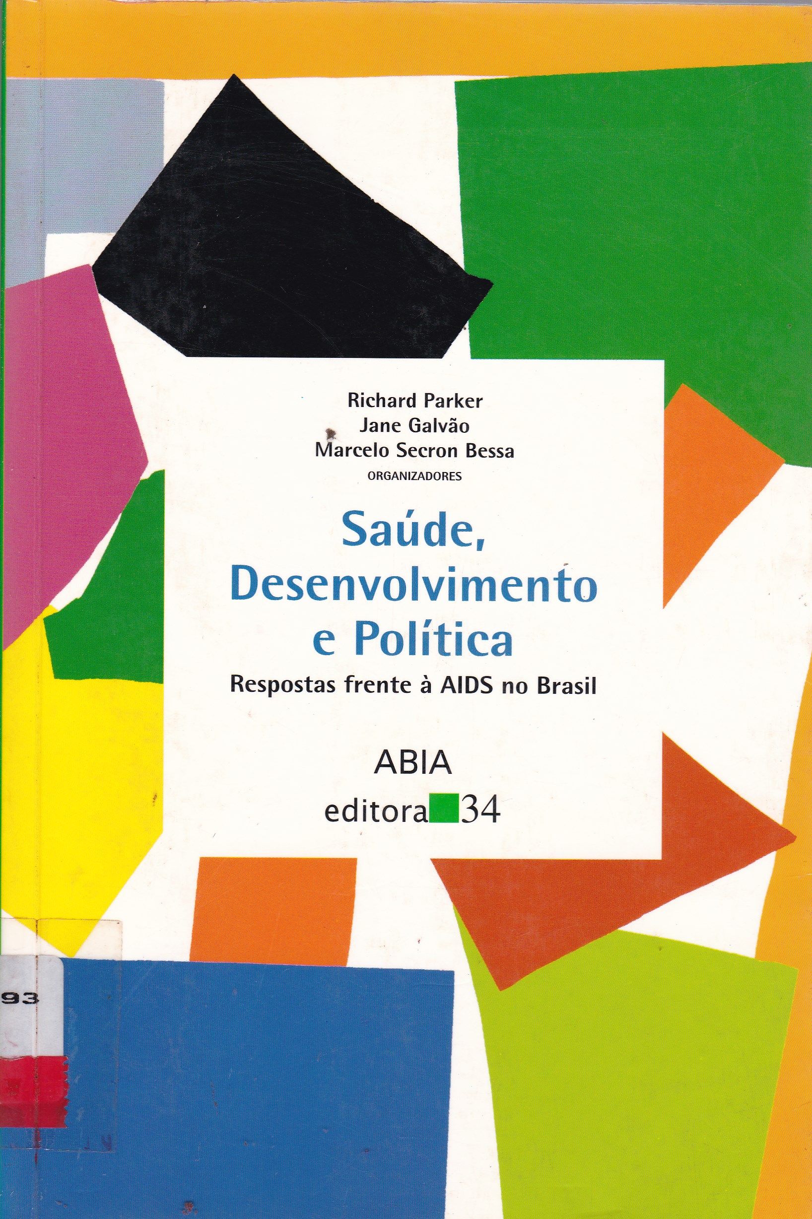 SAÚDE, DESENVOLVIMENTO E POLÍTICA: RESPOSTAS FRENTE À AIDS NO BRASIL