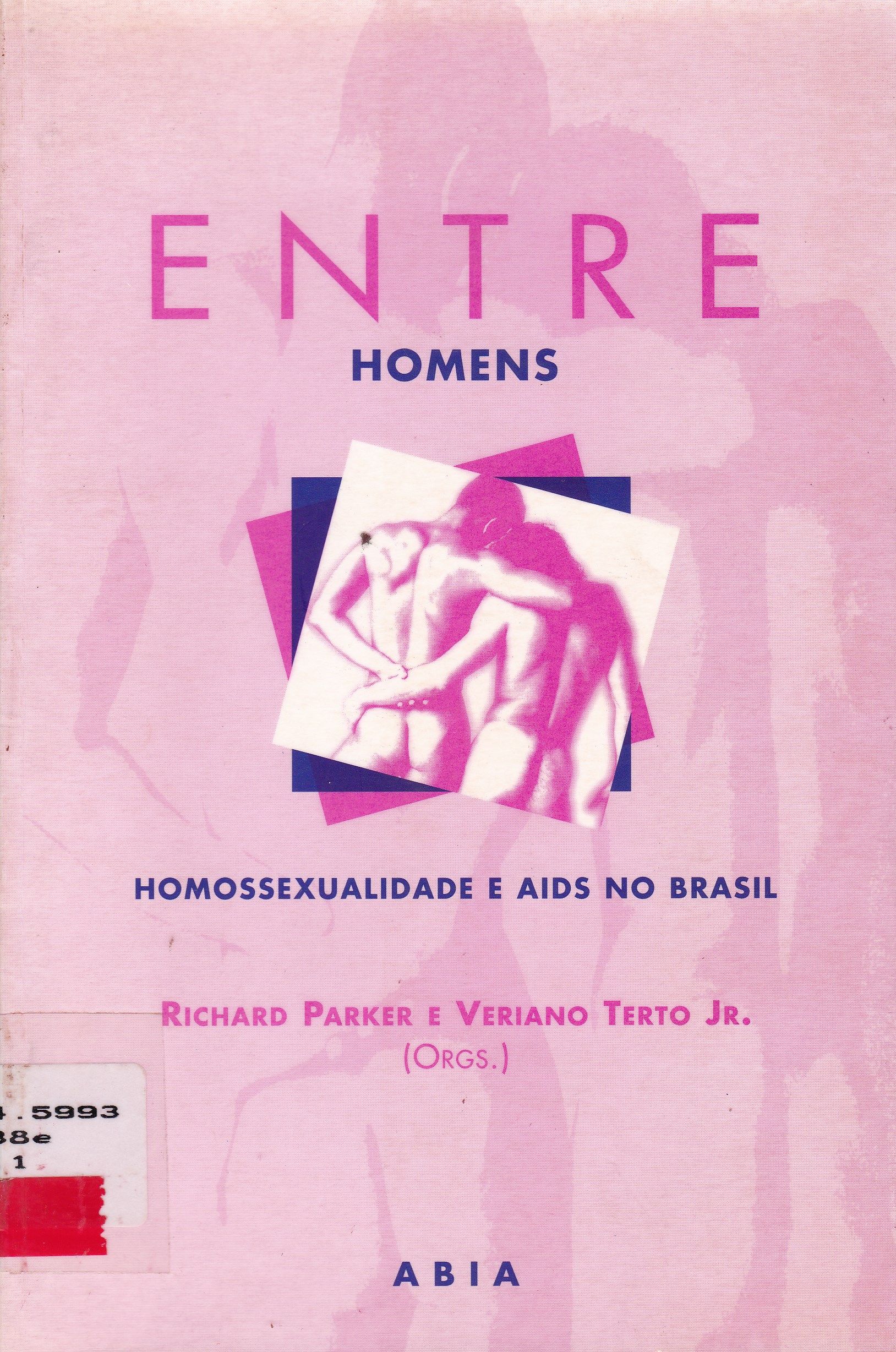 ENTRE HOMENS: HOMOSSEXUALIDADE E AIDS NO BRASIL