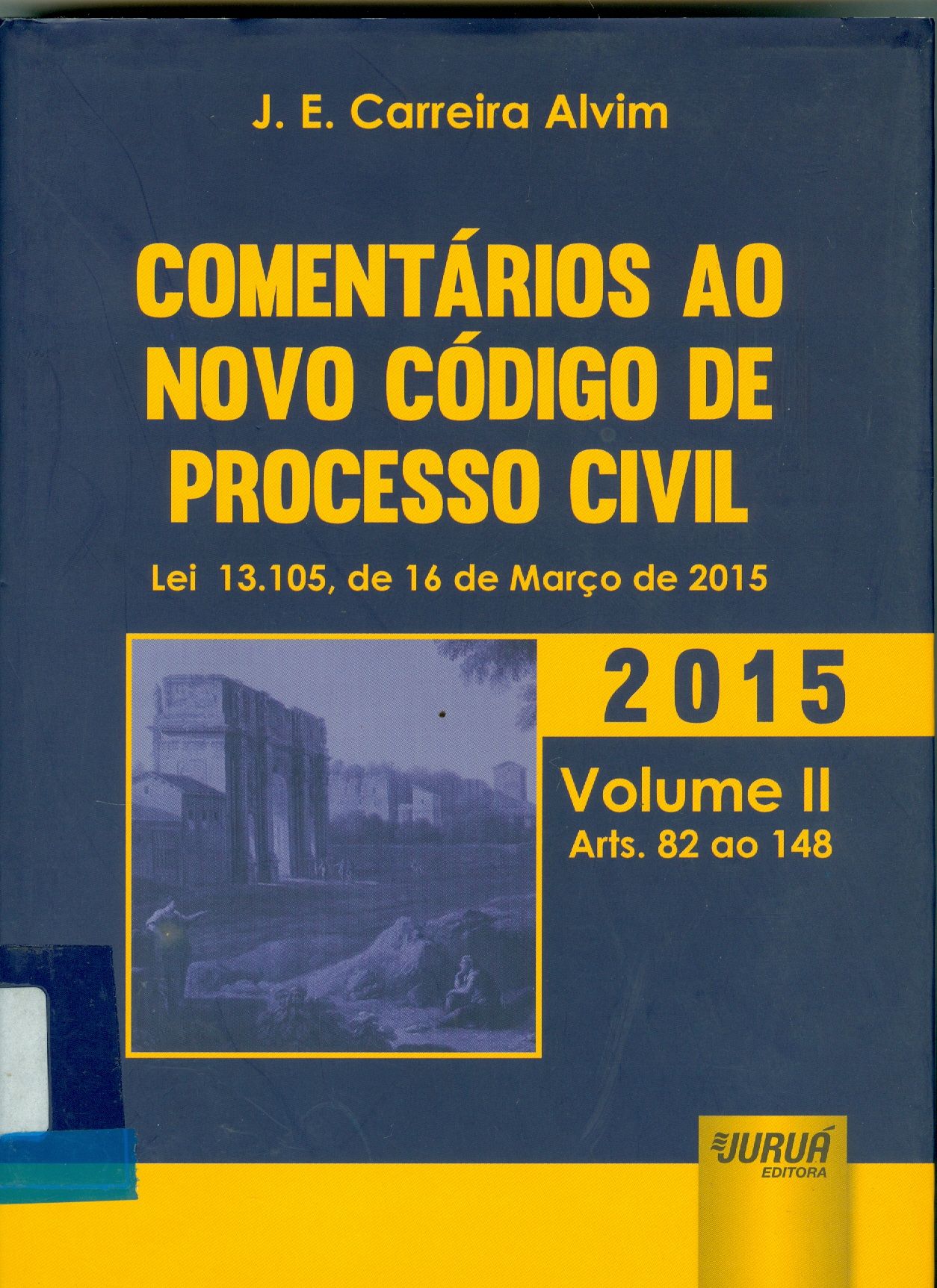 COMENTÁRIOS AO NOVO CÓDIGO DE PROCESSO CIVIL: LEI 13.105 - ARTS. 82 AO 148