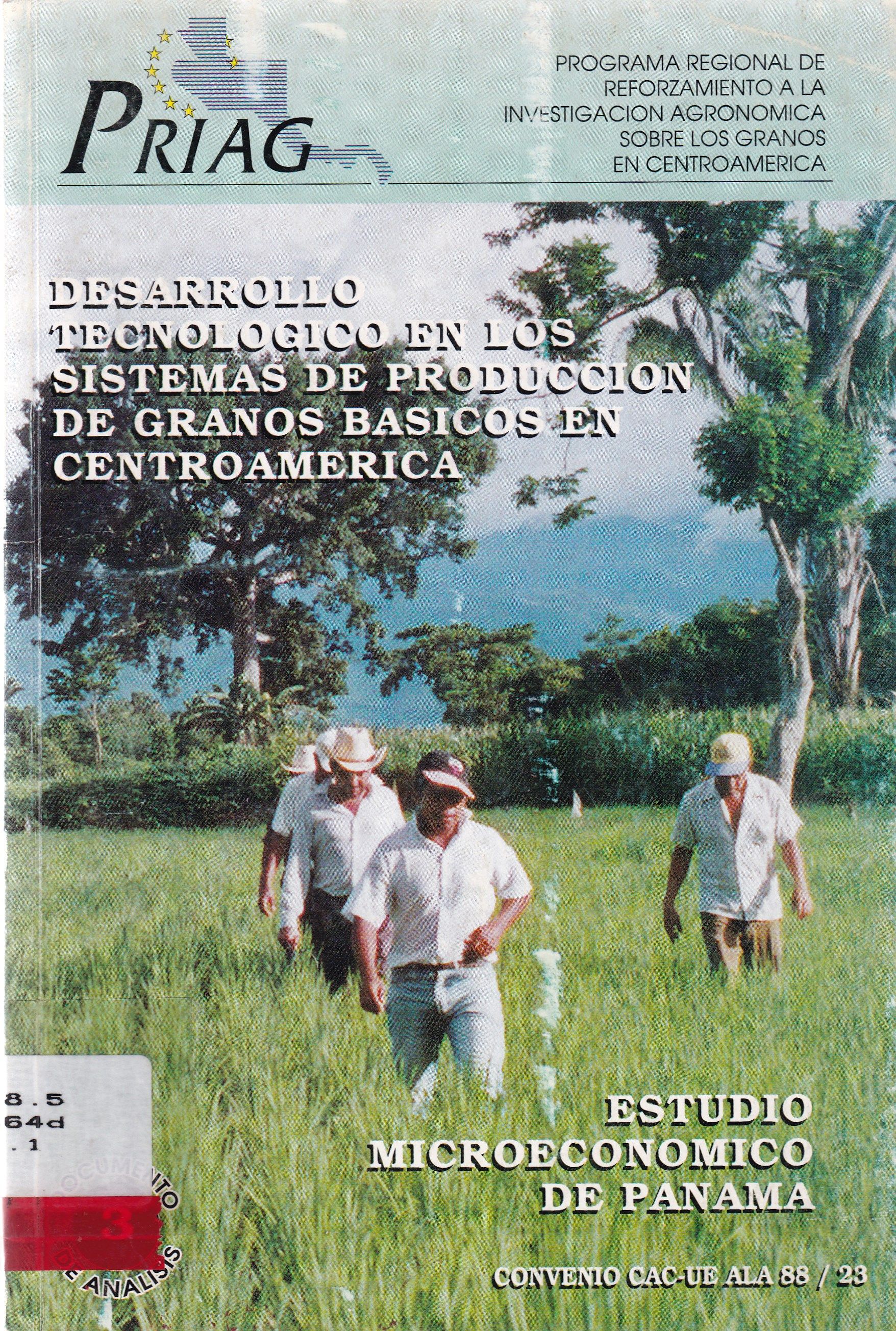 DESARROLLO TENCOLOGICO EN LOS SISTEMAS DE PROSUCCION DE GRANOS BASICOS EN CENTROAMERICA: ESTUDO MICROECONOMICO DE PANAMA