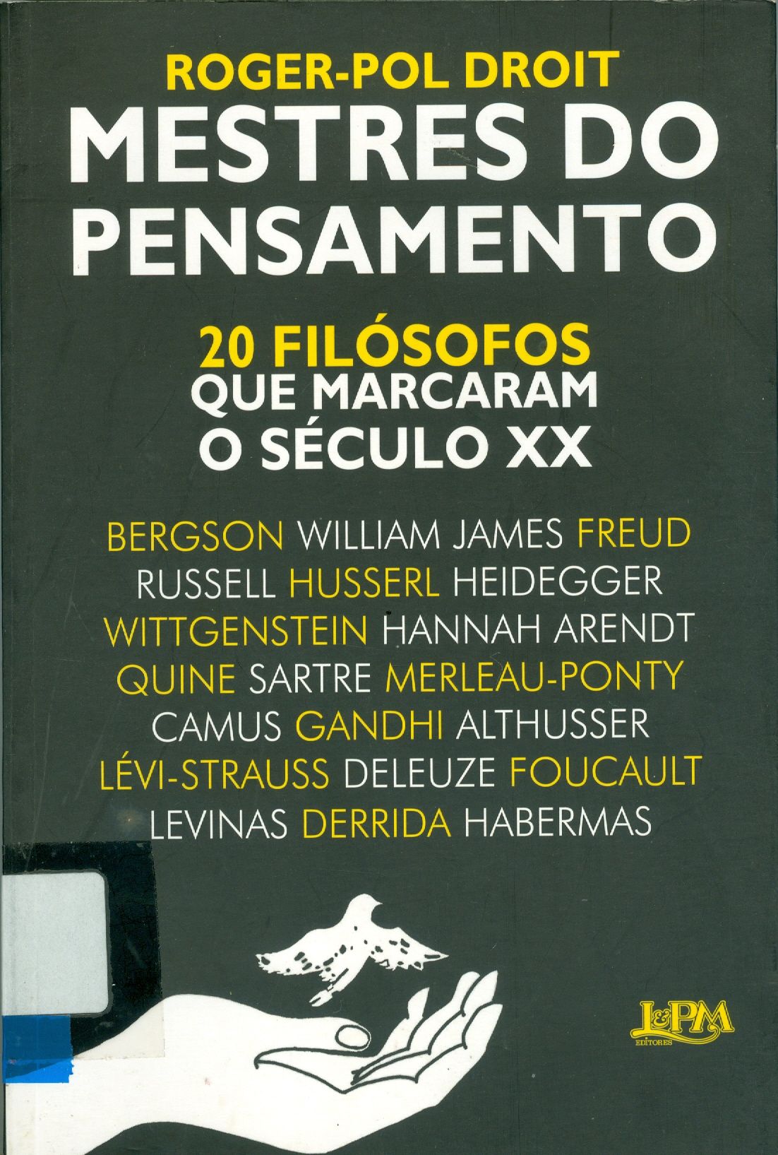 MESTRES DO PENSAMENTO: 20 FILÓSOFOS QUE MARCARAM O SÉCULO XX