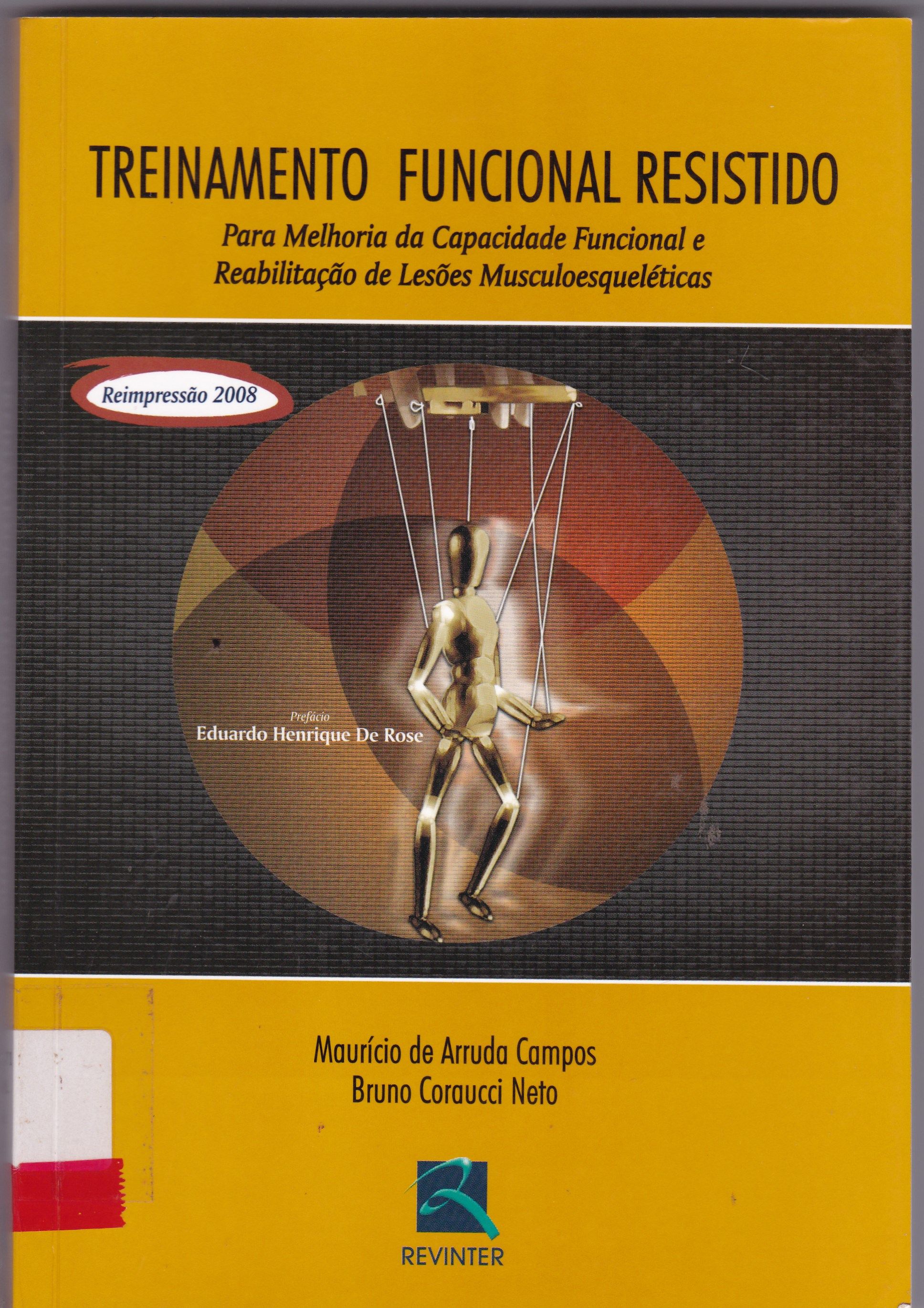 TREINAMENTO FUNCIONAL RESISTIDO : PARA MELHORIA DA CAPACIDADE FUNCIONAL E REABILITAÇÃO DE LESÕES MUSCULOESQUELÉTICAS