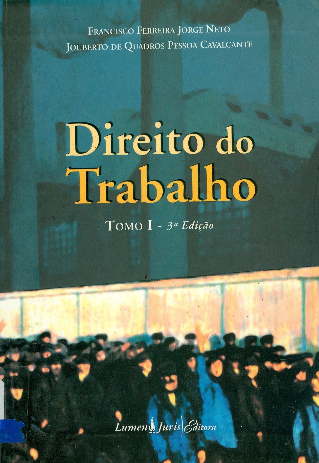 DIREITO DO TRABALHO: TOMO I