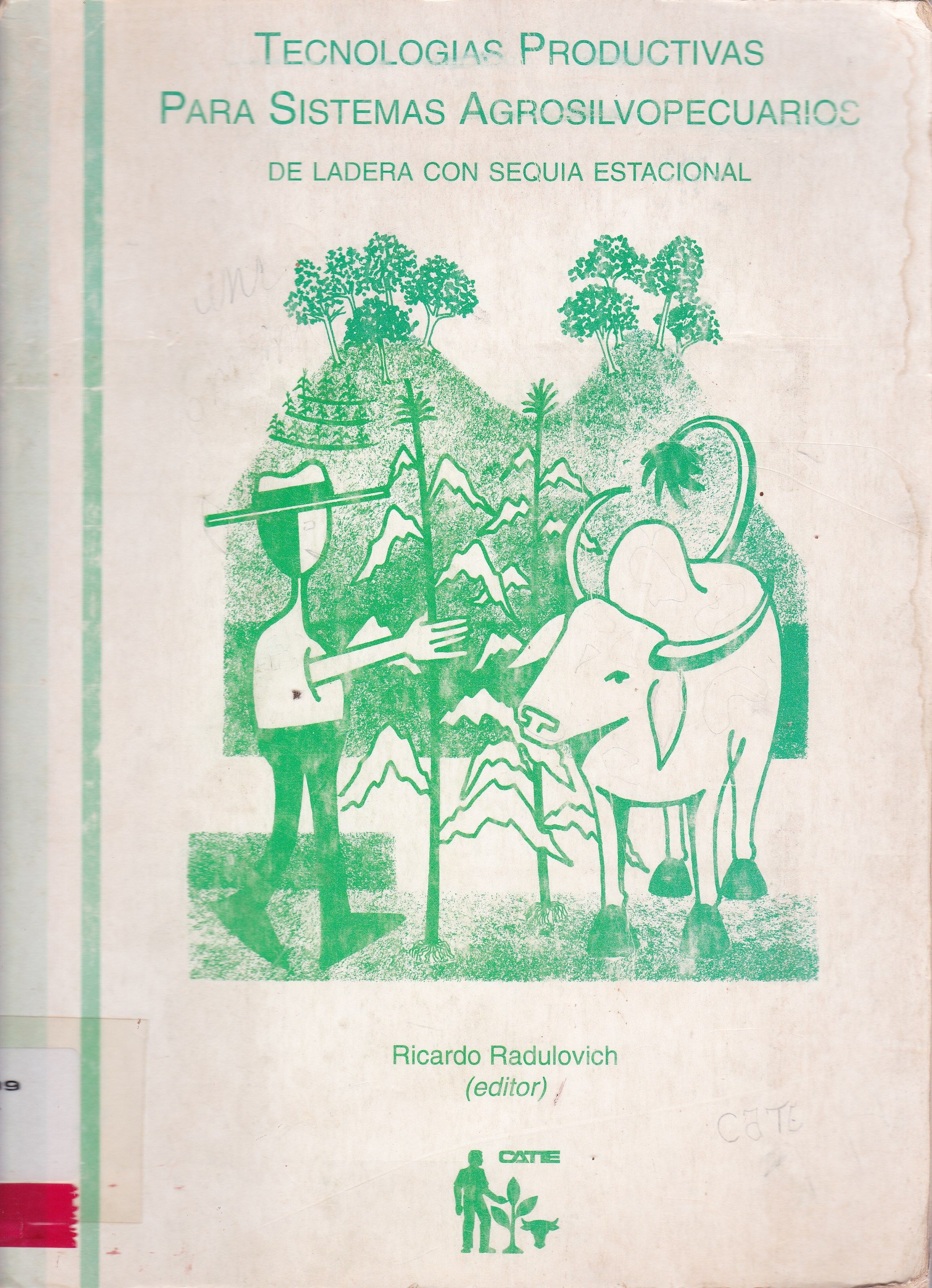 TECNOLOGIAS PRODUCTIVAS PARA SISTEMAS AGROSILVOPECUARIOS DE LADERA CON SEQUIA ESTACIONAL