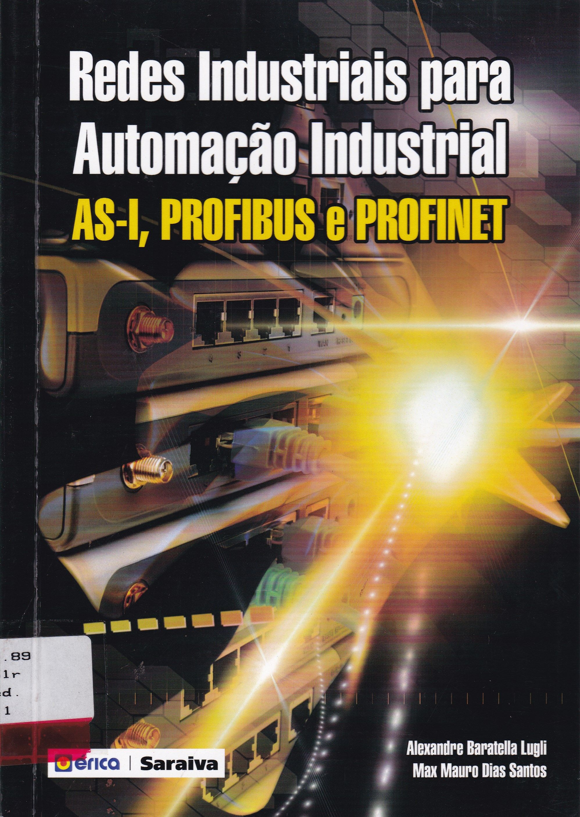 REDES INDUSTRIAIS PARA AUTOMAÇÃO INDUSTRIAL : AS-I, PROFIBUS E PROFINET