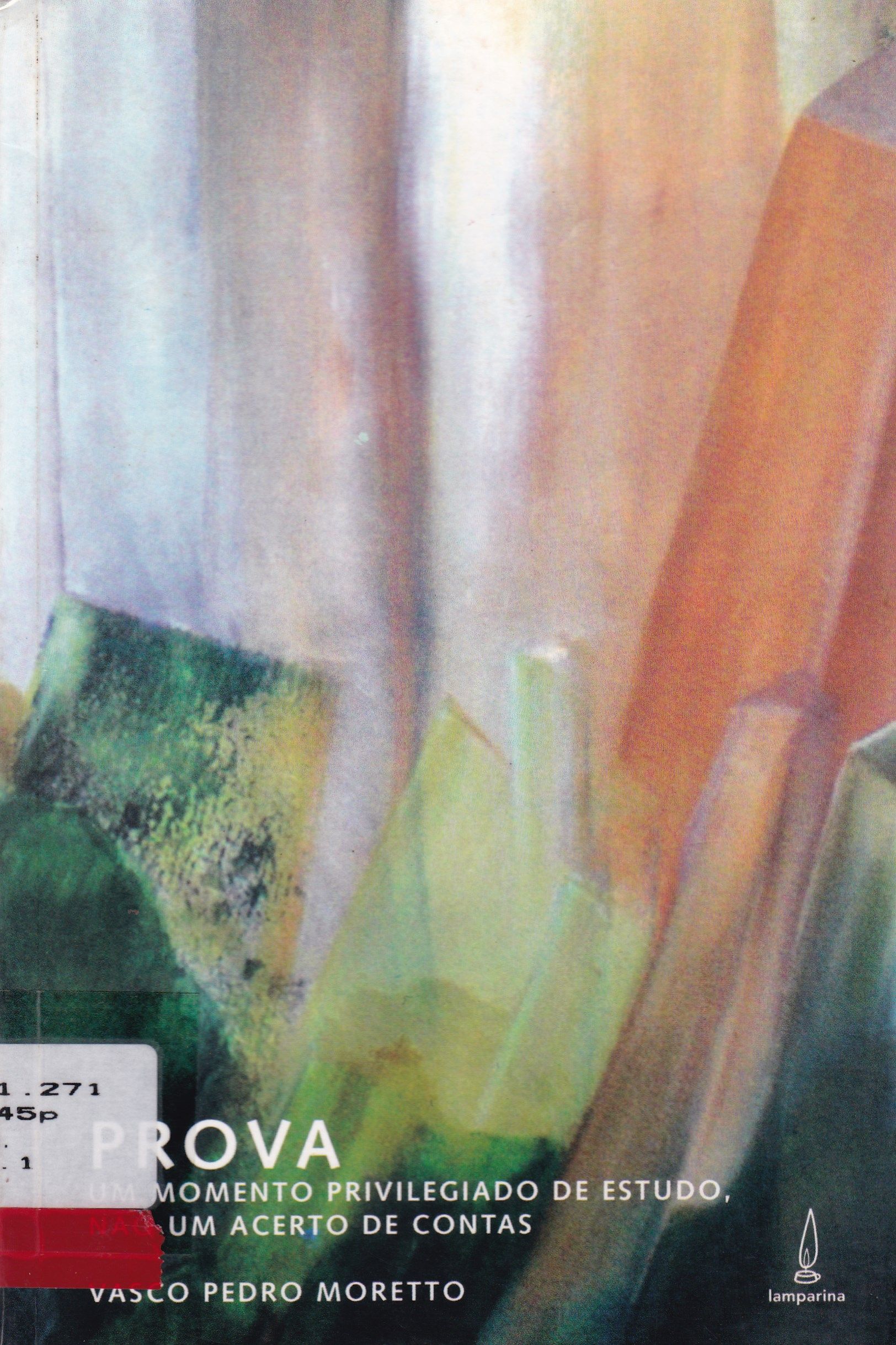 PROVA: UM MOMENTO PRIVILEGIADO DE ESTUDO, NÃO UM ACERTO DE CONTAS