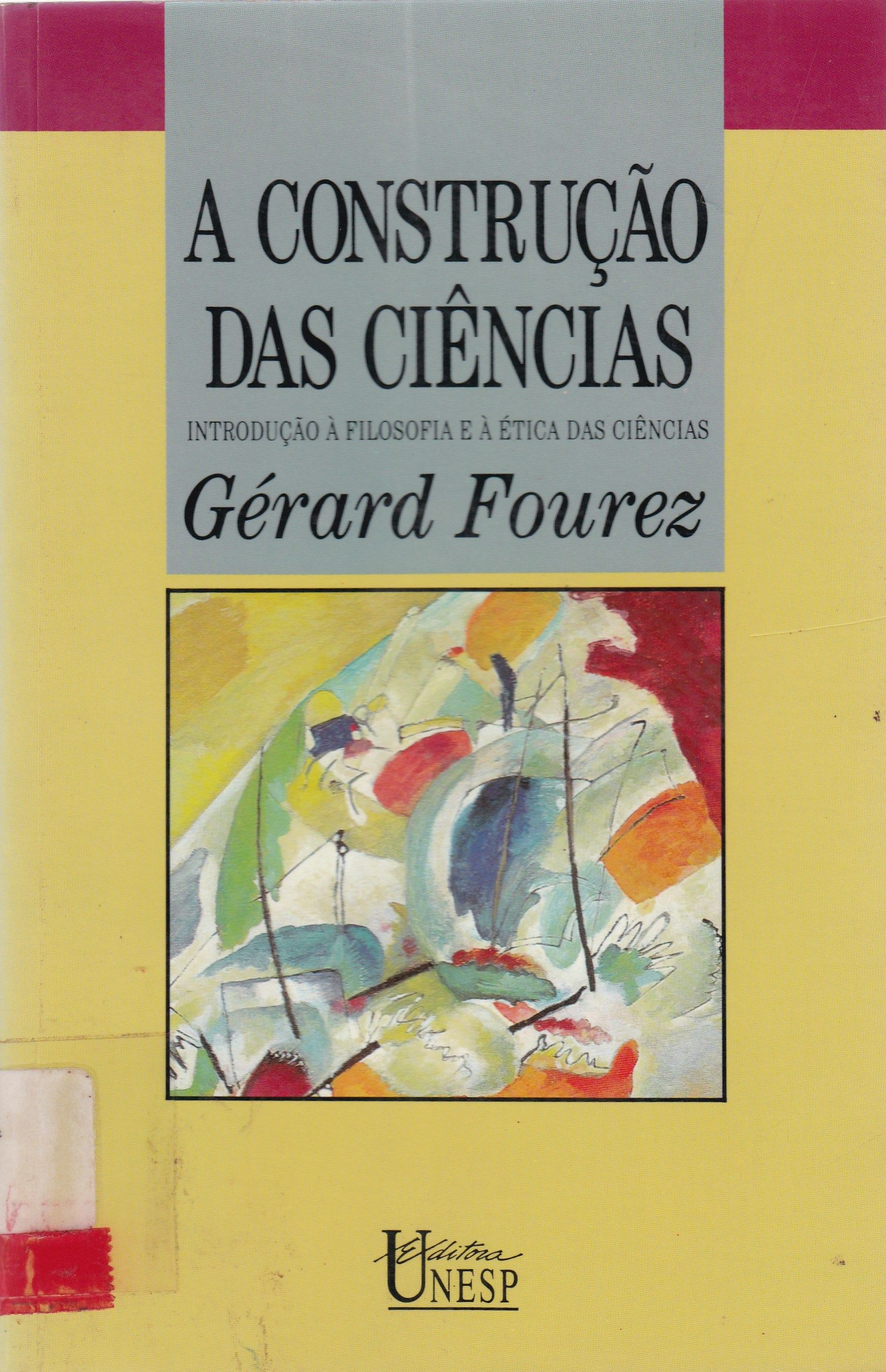 A CONSTRUÇÃO DAS CIÊNCIAS: INTRODUÇÃO À FILOSOFIA E À ÉTICA DAS CIÊNCIAS