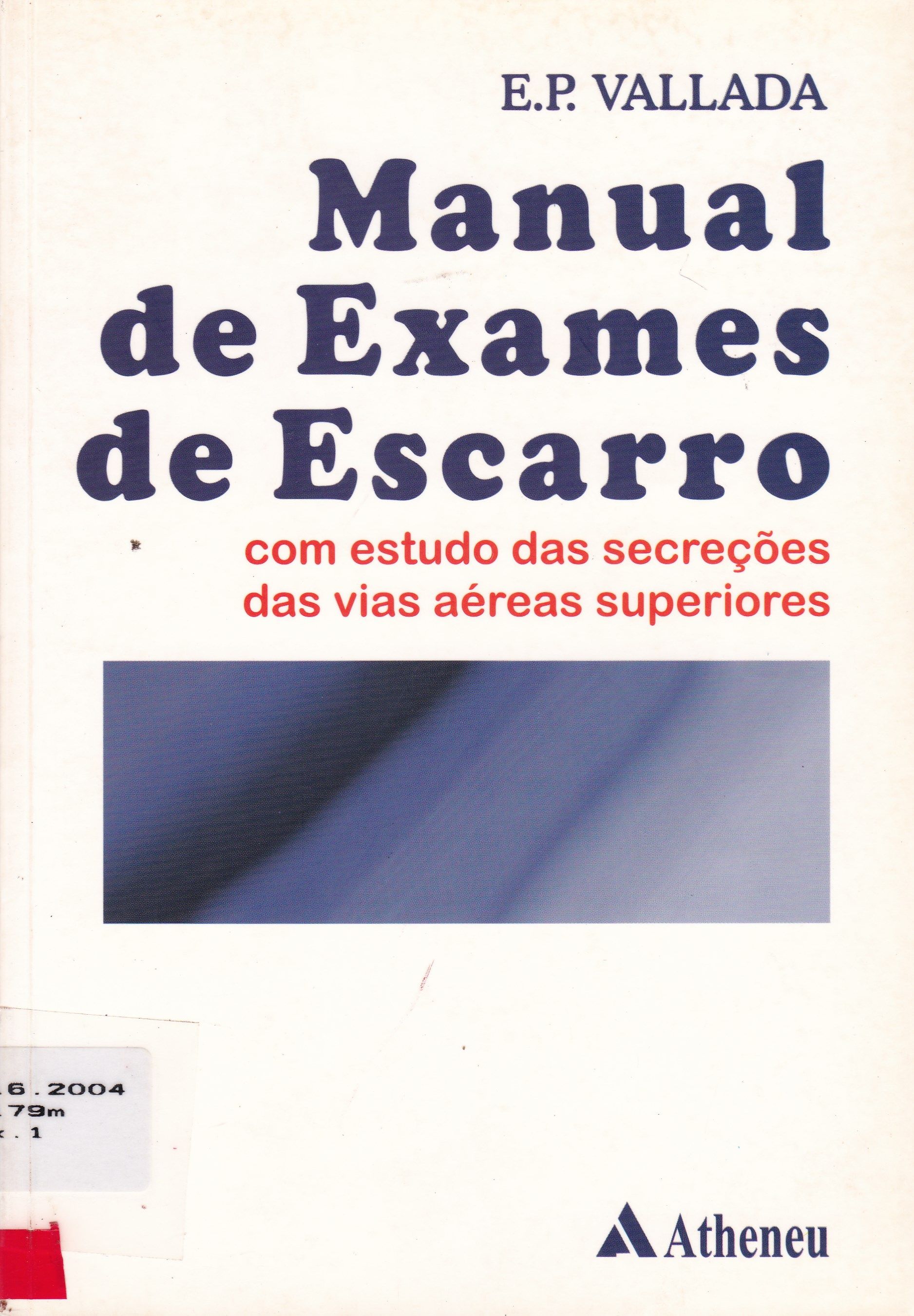 MANUAL DE EXAMES DE ESCARRO: COM ESTUDO DAS SECREÇÕES DAS VIAS AÉREAS SUPERIORES
