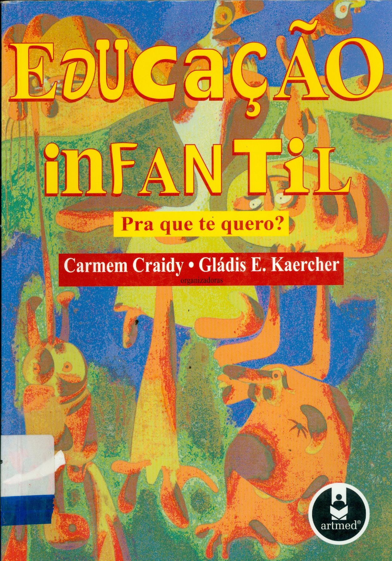 EDUCAÇÃO INFANTIL: PARA QUE TE QUERO?