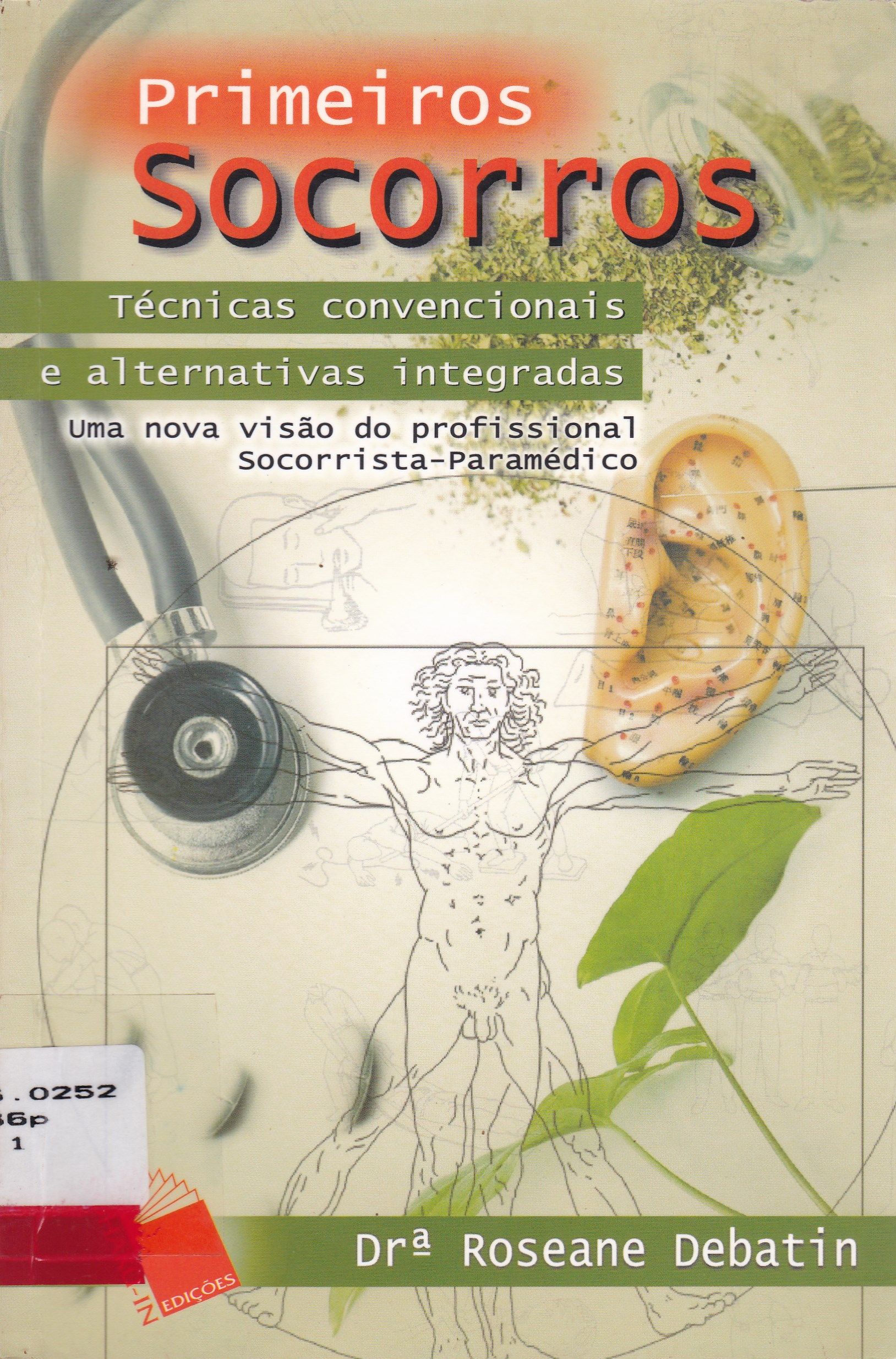PRIMEIROS SOCORROS: TÉCNICAS CONVENCIONAIS ASSOCIADAS ÀS TÉCNICAS ALTERNATIVAS